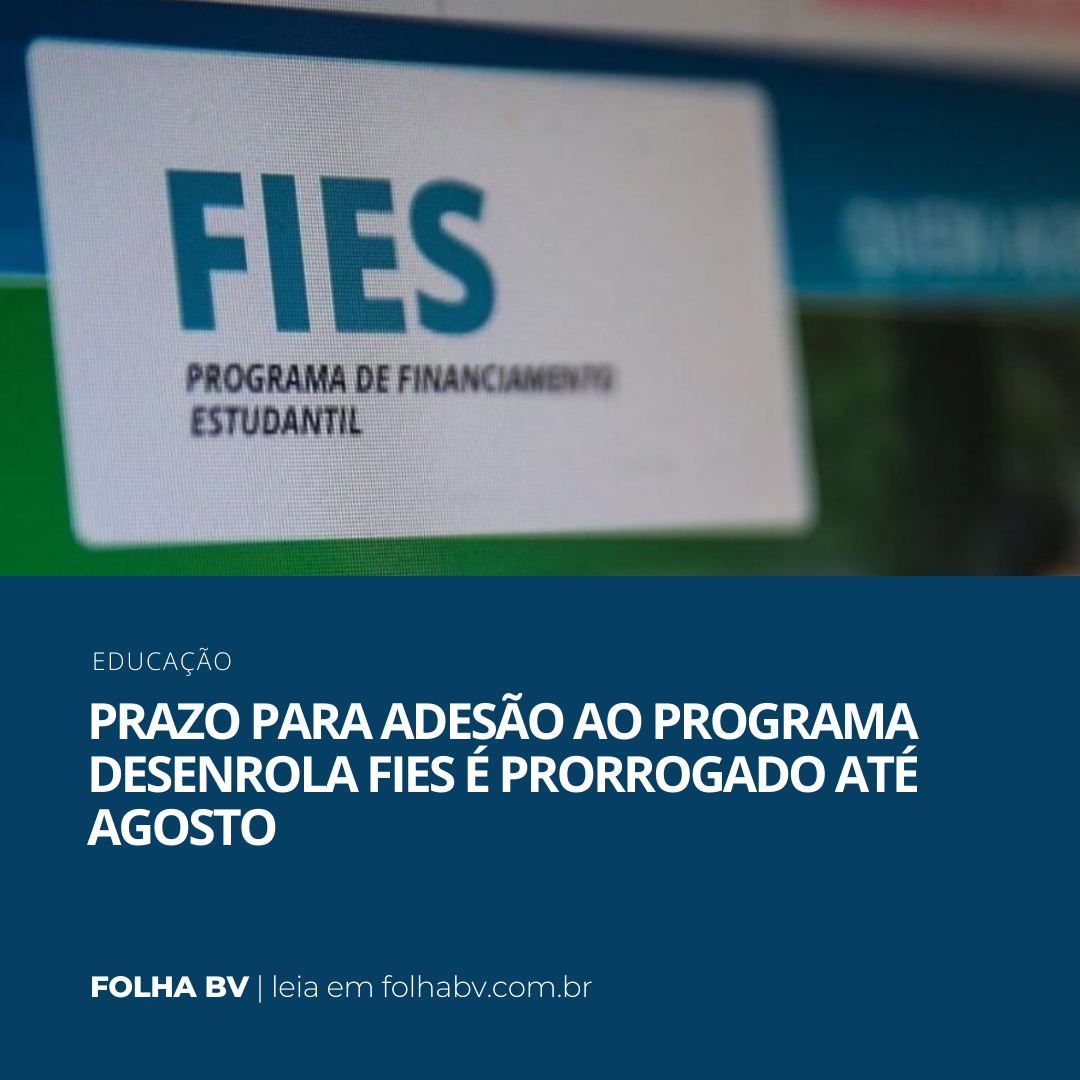 https://www.folhabv.com.br/educacao/prazo-para-adesao-ao-programa-desenrola-fies-e-prorrogado-ate-agosto/