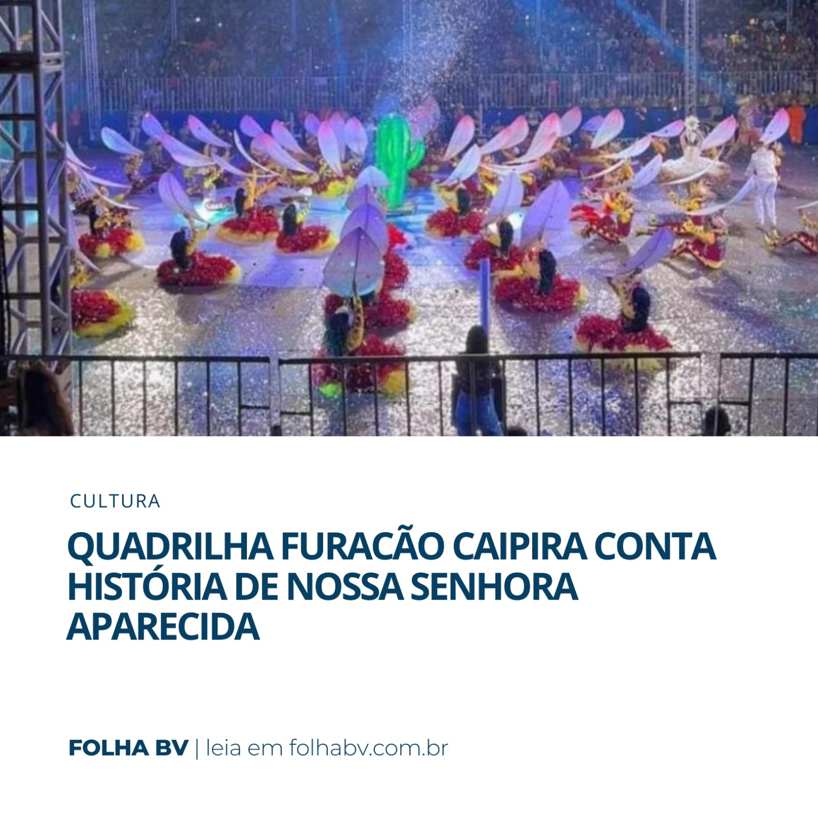 https://www.folhabv.com.br/variedades/cultura/quadrilha-furacao-caipira-conta-historia-de-nossa-senhora-aparecida/