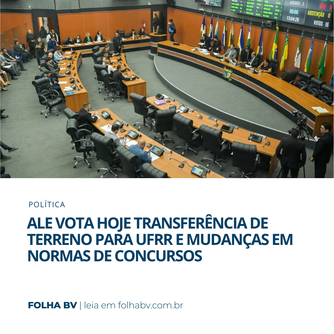 https://www.folhabv.com.br/politica/ale-vota-hoje-transferencia-de-terreno-para-ufrr-e-mudancas-em-normas-de-concursos/