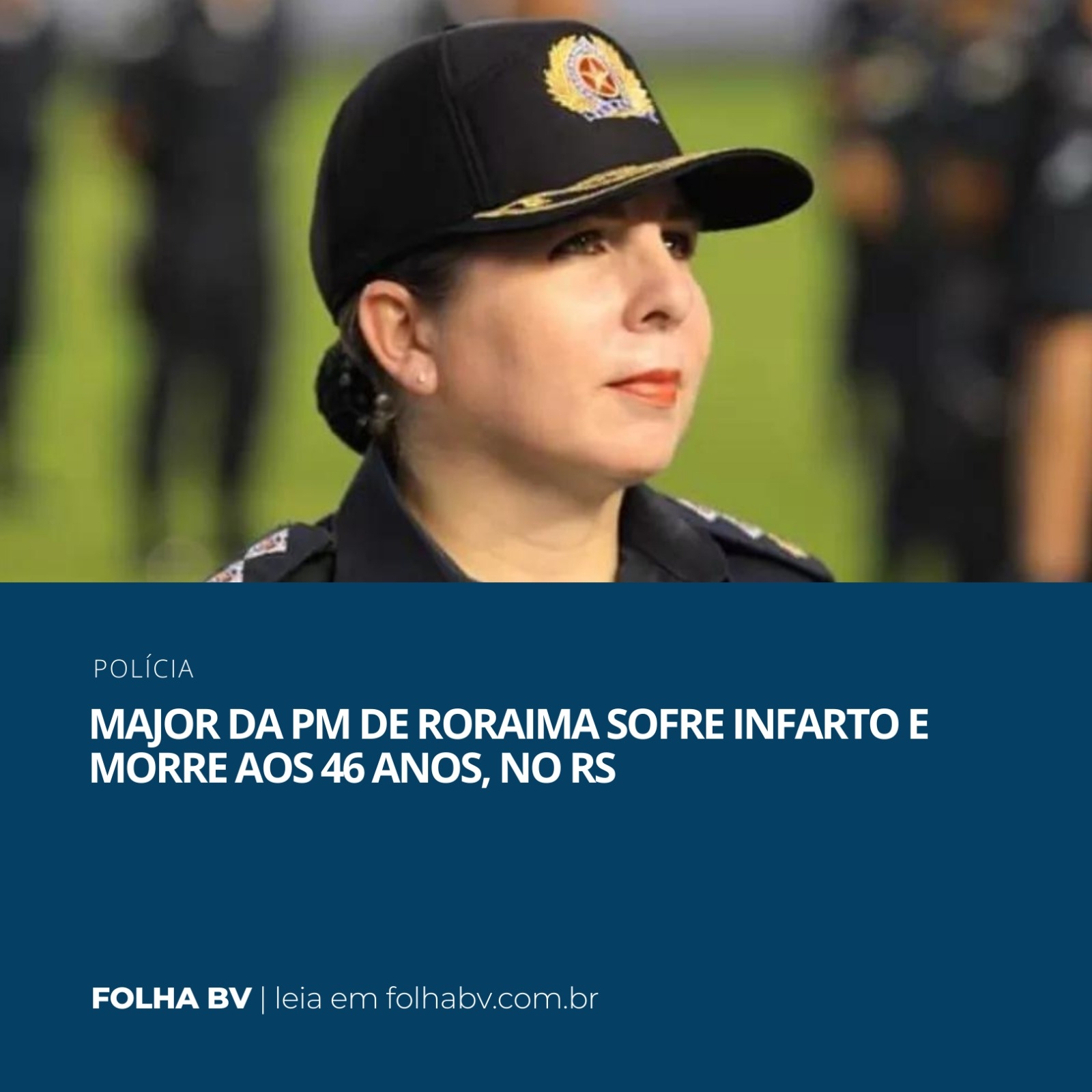 https://www.folhabv.com.br/policia/major-da-pm-de-roraima-sofre-infarto-e-morre-aos-46-anos-no-rs/