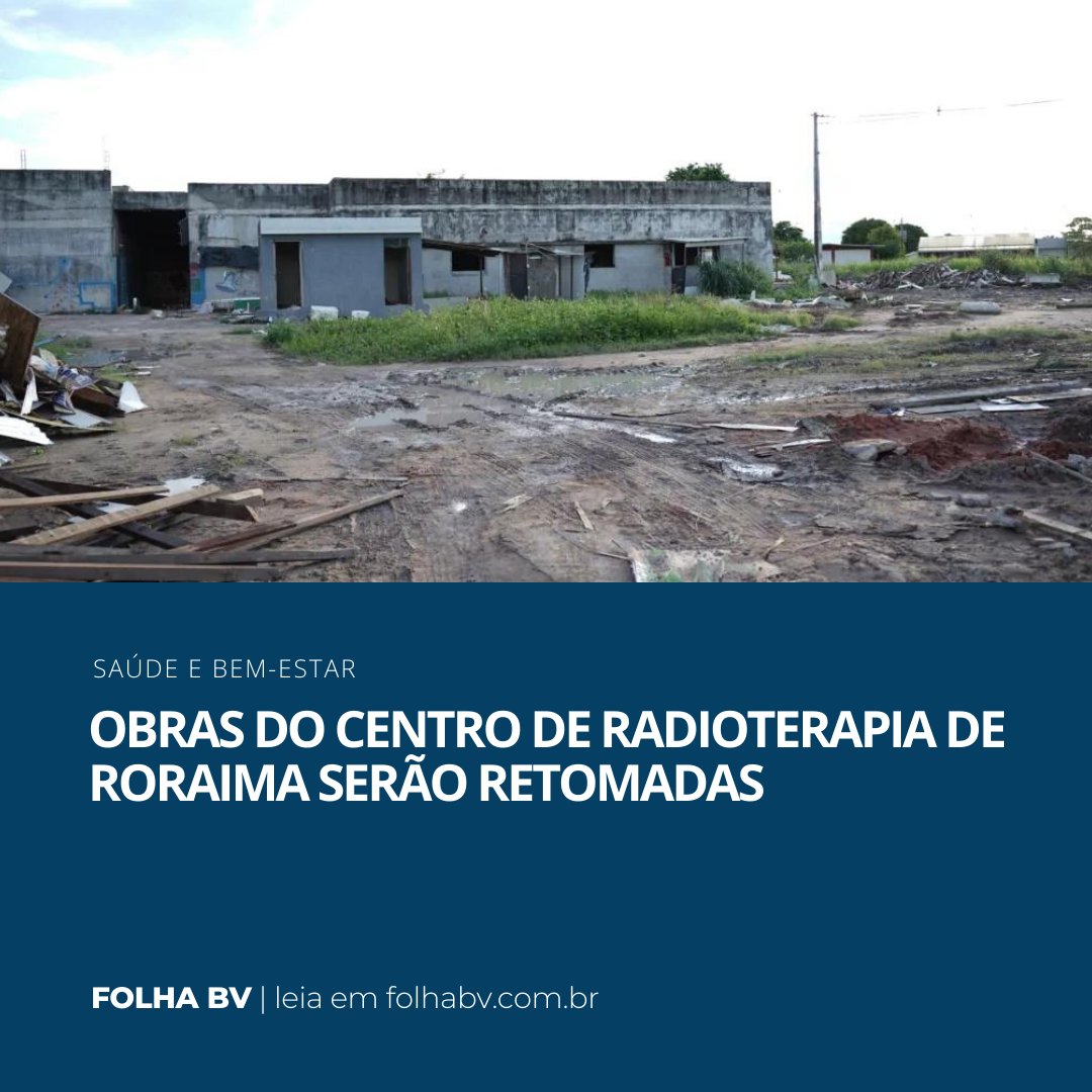 https://www.folhabv.com.br/saude-e-bem-estar/obras-do-centro-de-radioterapia-de-roraima-serao-retomadas/