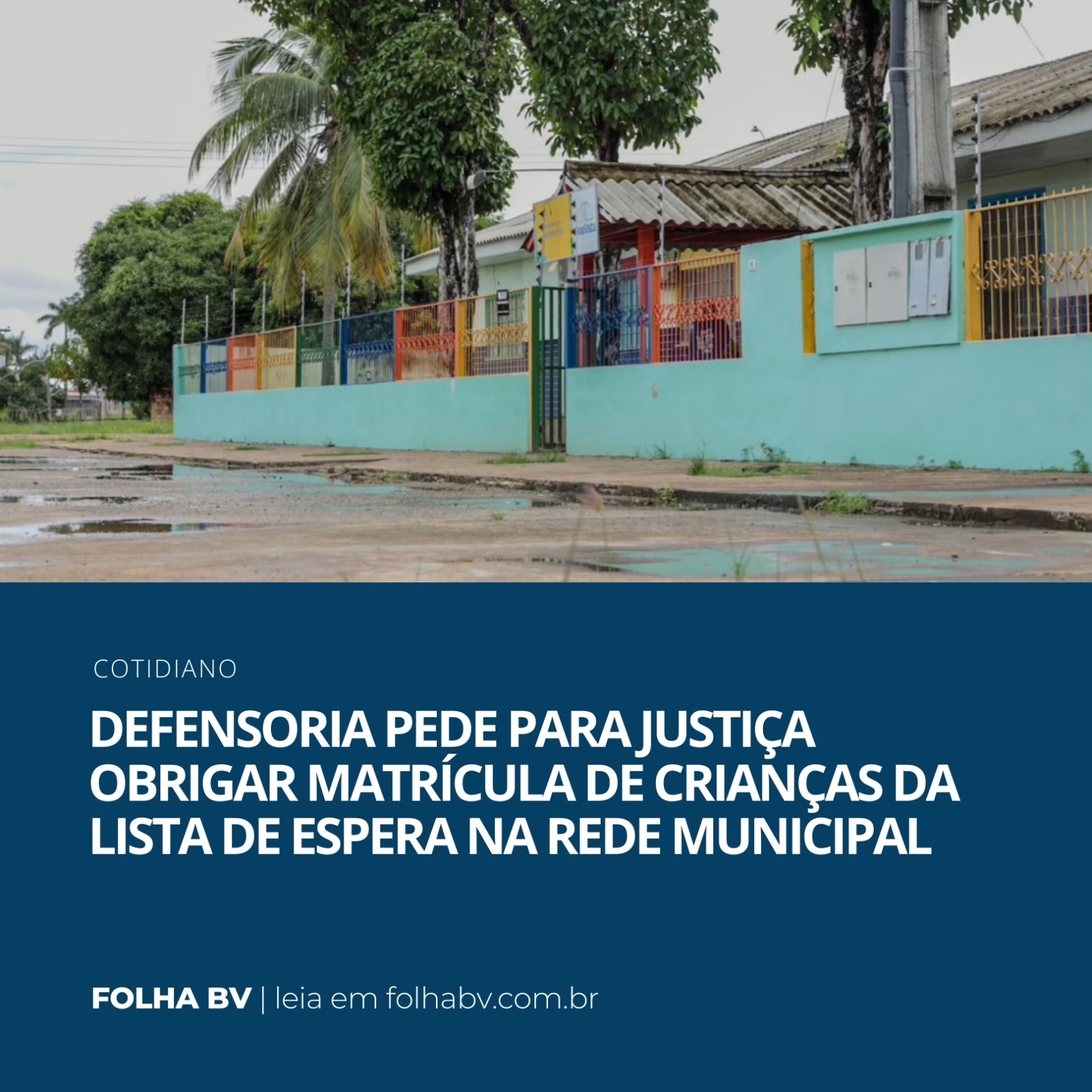 https://www.folhabv.com.br/cotidiano/defensoria-pede-para-justica-obrigar-matricula-de-criancas-da-lista-de-espera-na-rede-municipal/