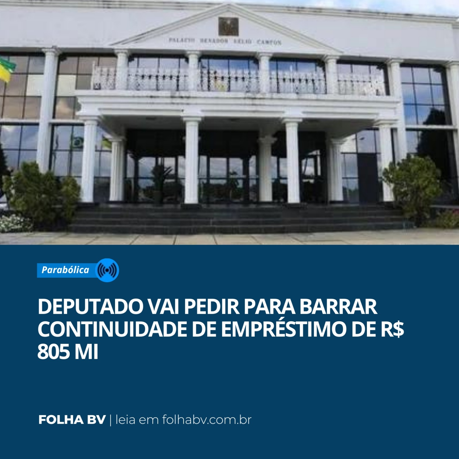 https://www.folhabv.com.br/colunas/deputado-vai-pedir-para-barrar-continuidade-de-emprestimo-de-r-805-mi/