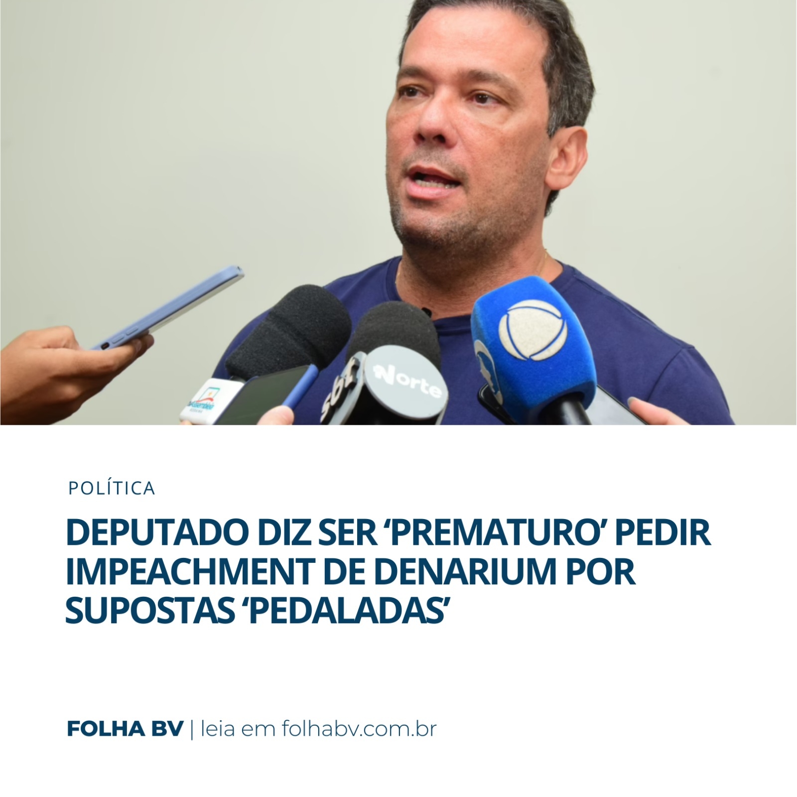 https://www.folhabv.com.br/politica/deputado-diz-ser-prematuro-pedir-impeachment-de-denarium-por-supostas-pedaladas/