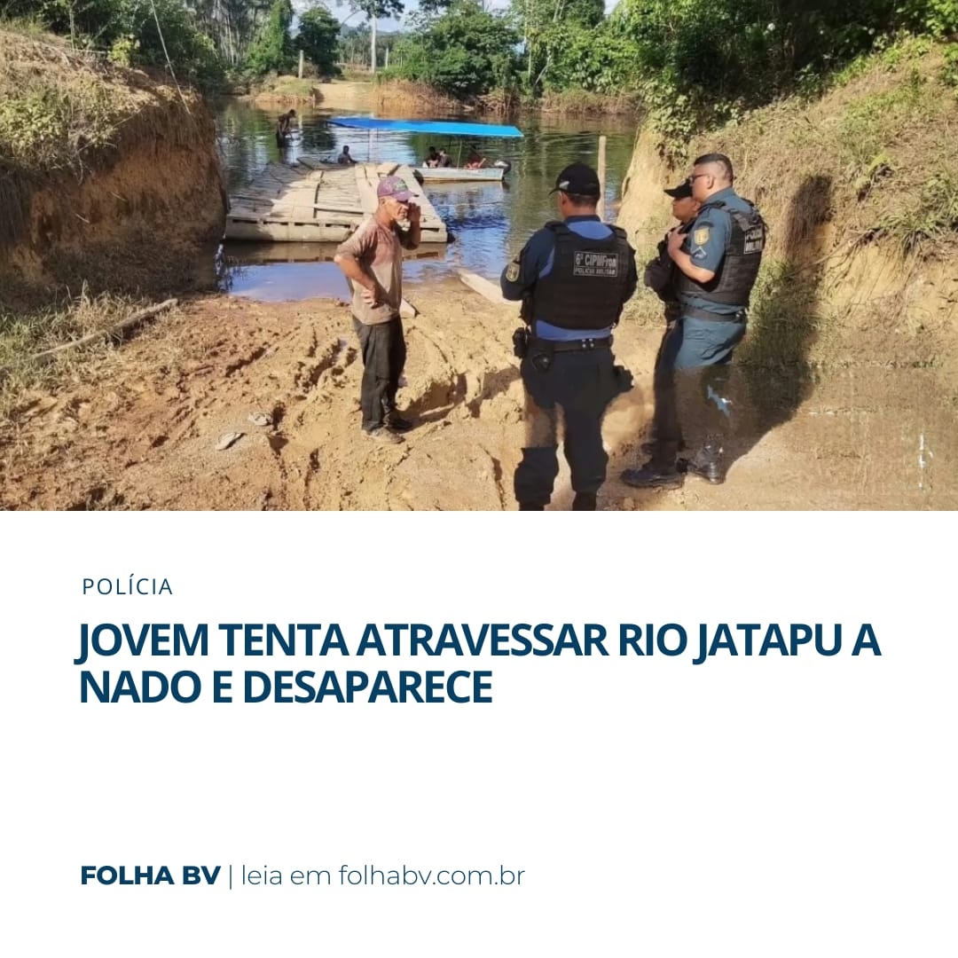 https://www.folhabv.com.br/policia/jovem-tenta-atravessar-rio-jatapu-a-nado-e-desaparece/