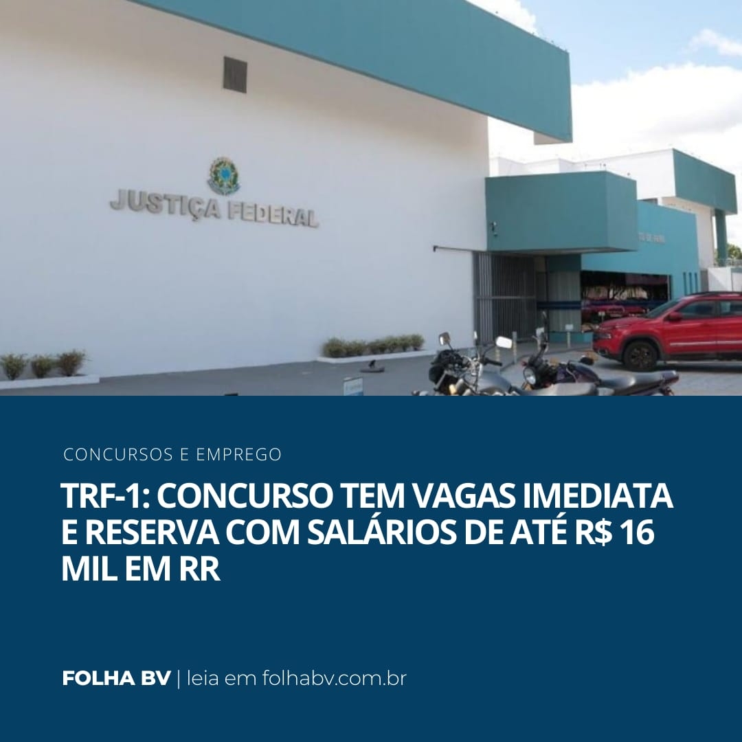 https://www.folhabv.com.br/concursos-e-emprego/trf-1-concurso-tem-vagas-imediata-e-reservas-com-salarios-de-ate-r-16-mil-em-rr/