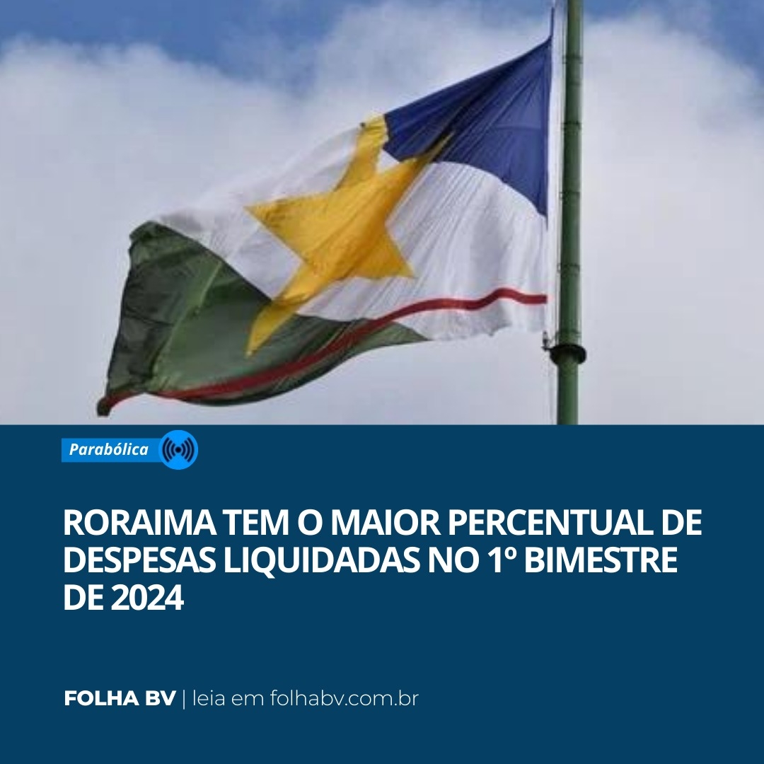 https://www.folhabv.com.br/colunas/roraima-tem-o-maior-percentual-de-despesas-liquidadas-no-1o-bimestre-de-2024/