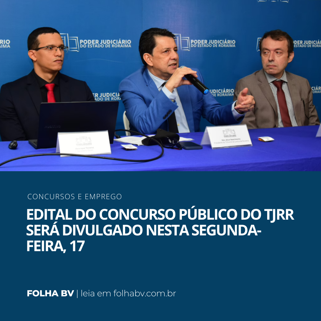 https://www.folhabv.com.br/concursos-e-emprego/edital-do-concurso-publico-do-tjrr-sera-divulgado-nesta-segunda-feira-17/