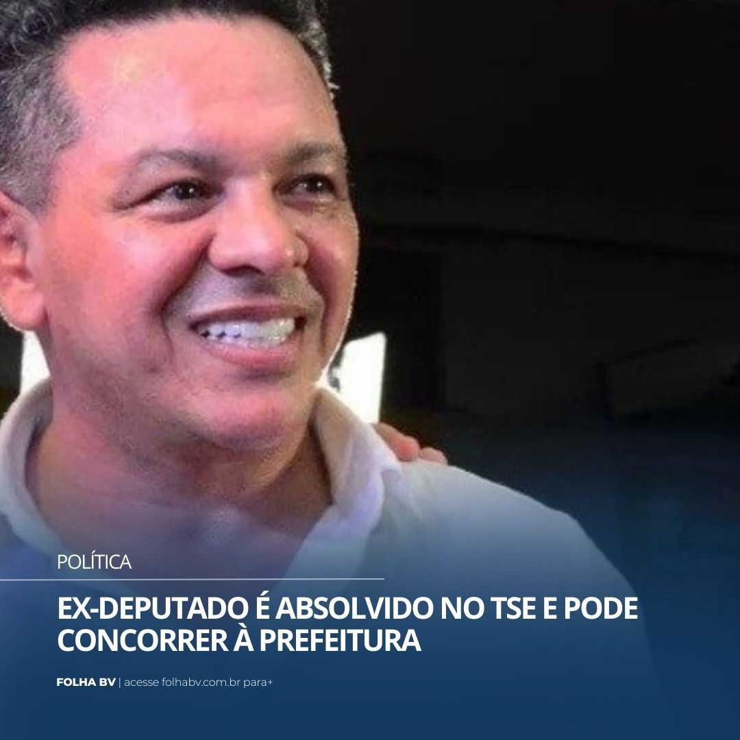 https://www.folhabv.com.br/politica/ex-deputado-e-absolvido-no-tse-e-pode-concorrer-a-prefeitura/