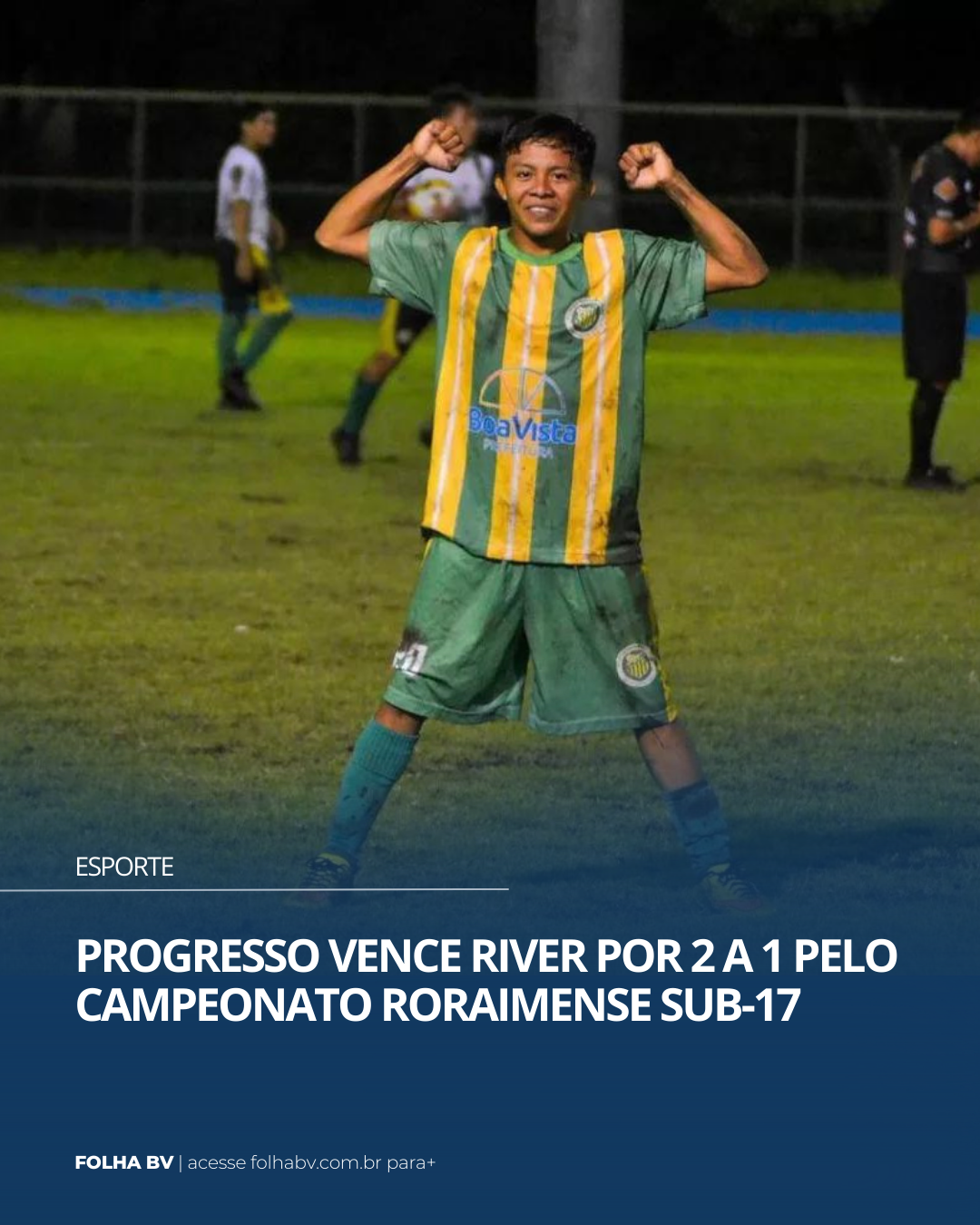 https://www.folhabv.com.br/esporte/progresso-vence-river-por-2-a-1-pelo-campeonato-roraimense-sub-17/