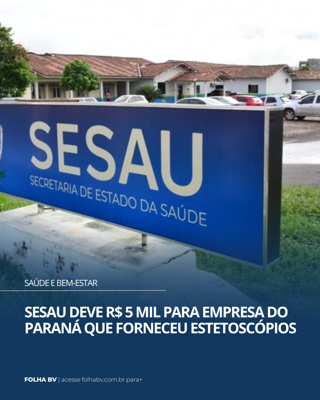 https://www.folhabv.com.br/saude-e-bem-estar/sesau-deve-r-5-mil-para-empresa-do-parana-e-nao-responde-cobrancas/