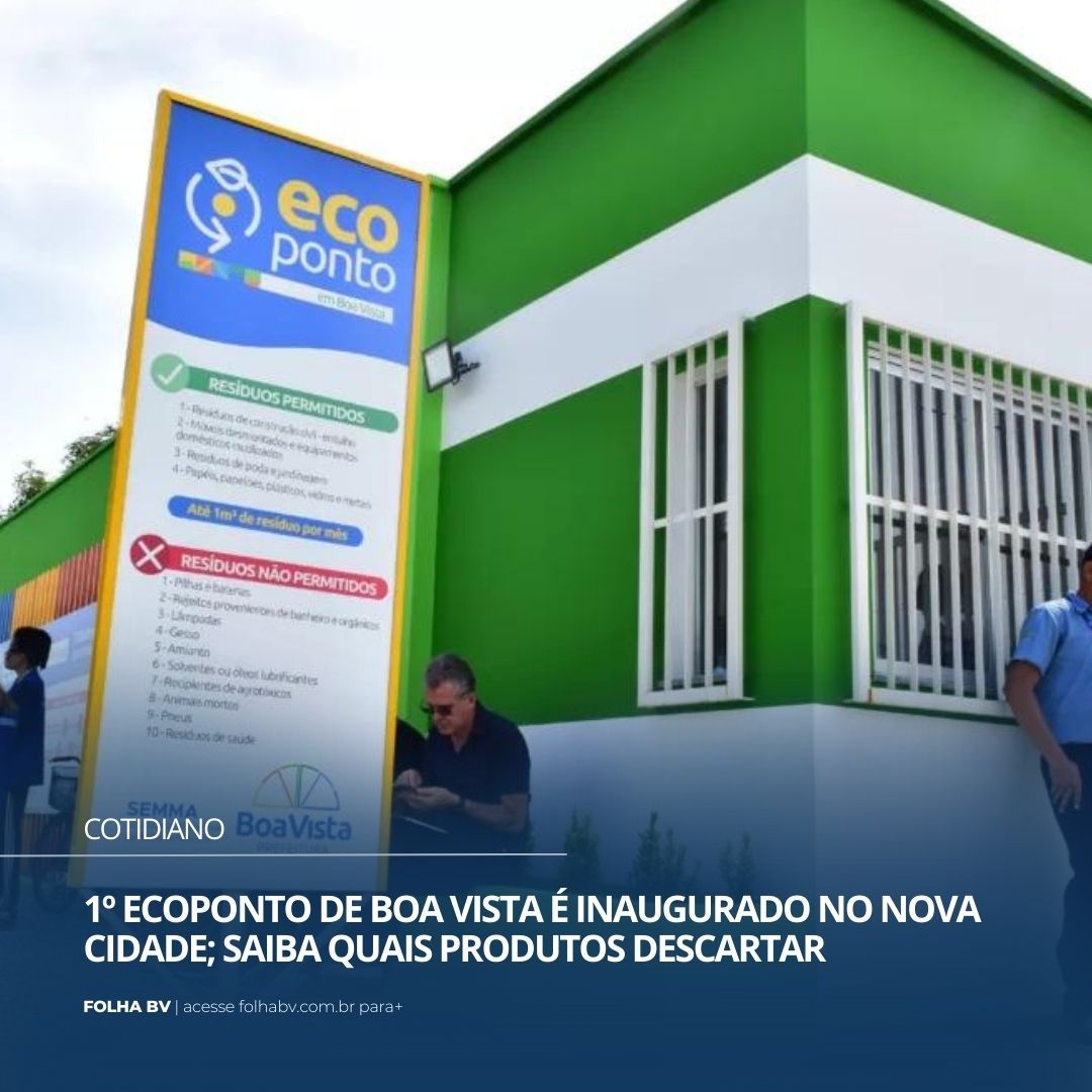 https://www.folhabv.com.br/cotidiano/1o-ecoponto-de-boa-vista-e-inaugurado-no-nova-cidade-saiba-quais-produtos-descartar/