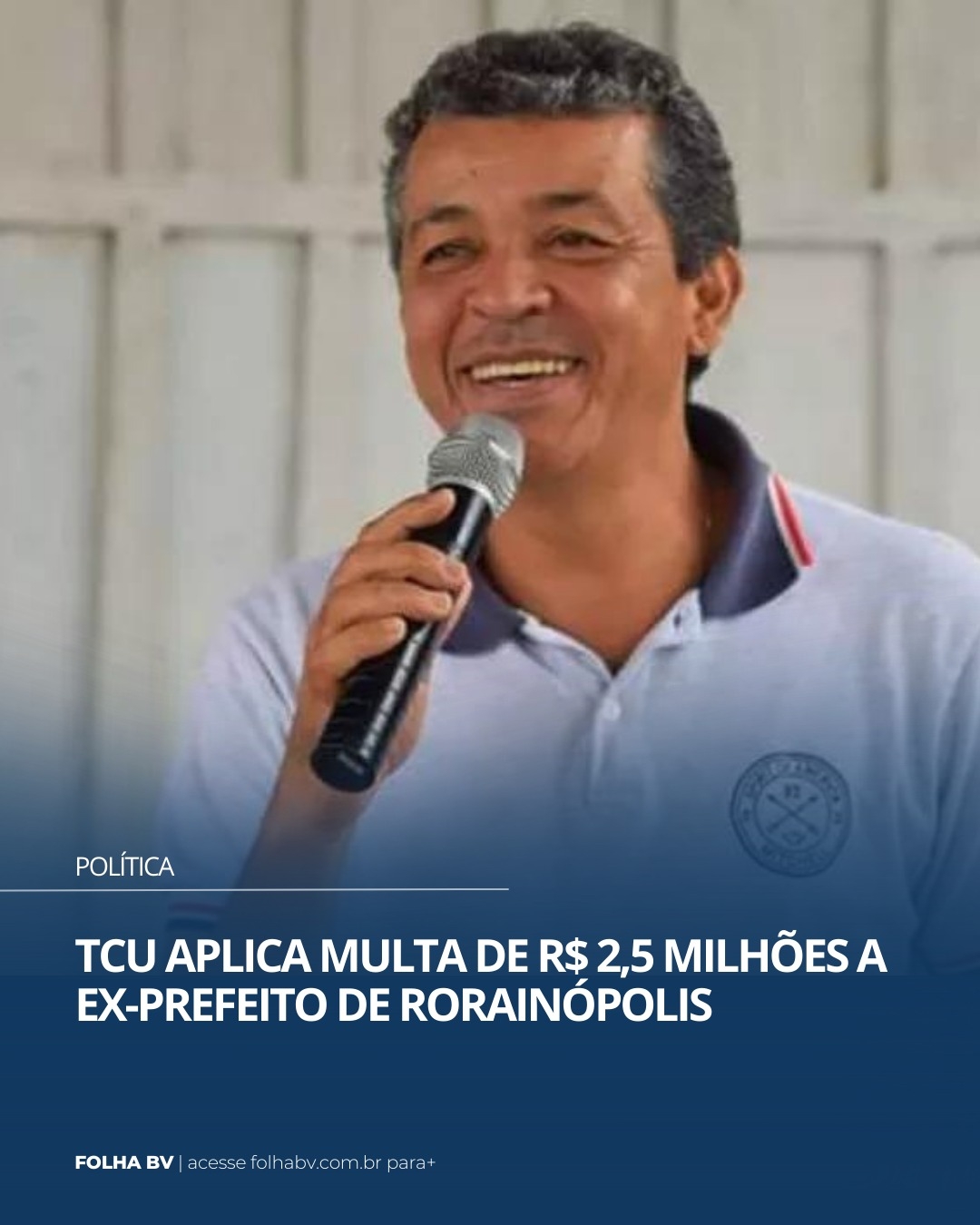 https://www.folhabv.com.br/politica/tcu-aplica-multa-de-r-25-milhoes-a-ex-prefeito-de-rorainopolis/