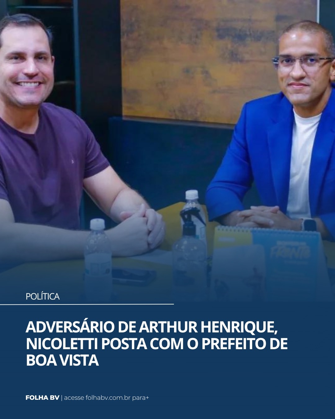 https://www.folhabv.com.br/politica/adversario-de-arthur-henrique-nicoletti-posta-com-o-prefeito-de-boa-vista/