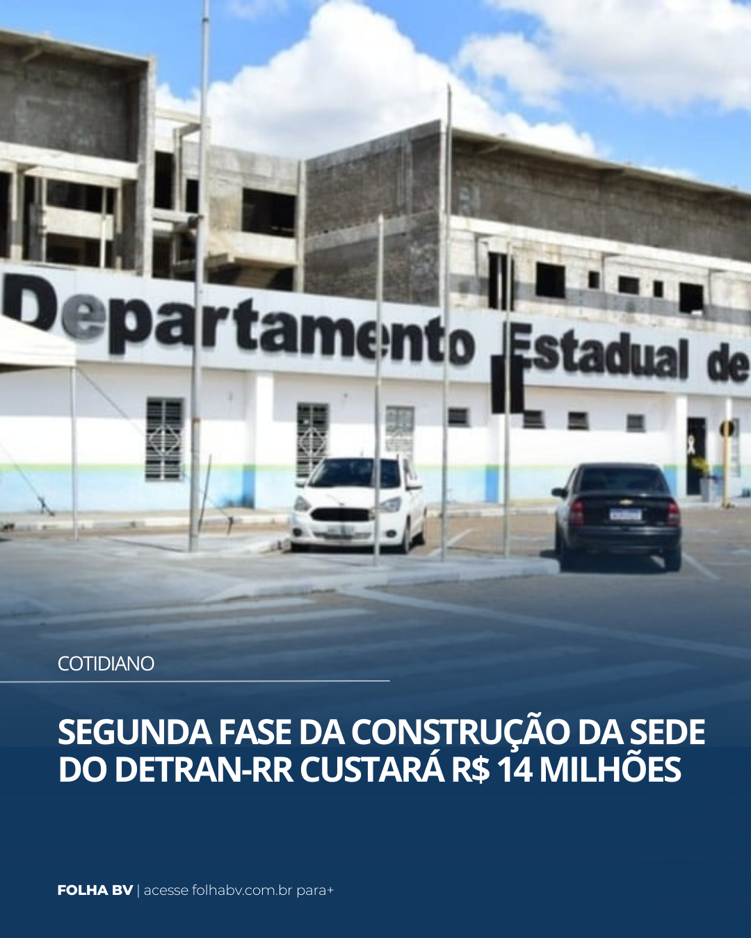 https://www.folhabv.com.br/cotidiano/segunda-fase-da-construcao-da-sede-do-detran-rr-custara-r-14-mi/