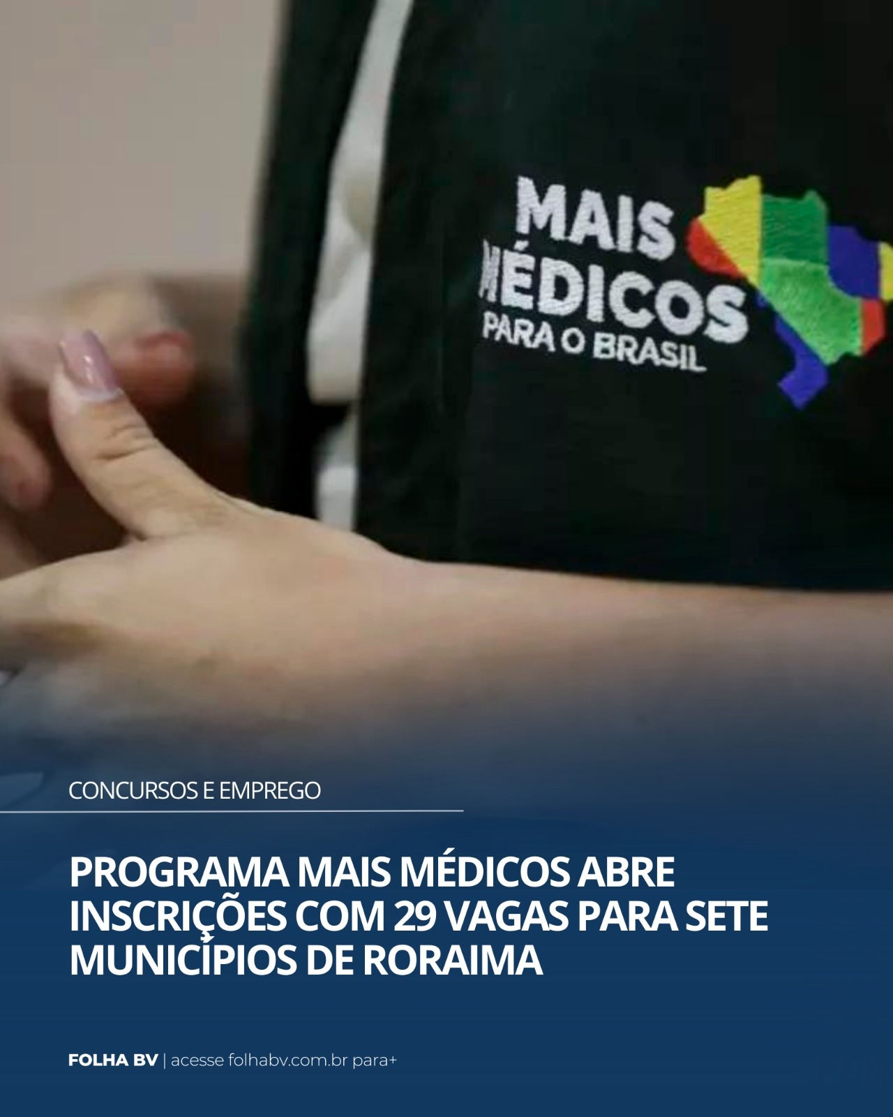 https://www.folhabv.com.br/concursos-e-emprego/programa-mais-medicos-abre-inscricoes-com-29-vagas-para-sete-municipios-de-roraima/