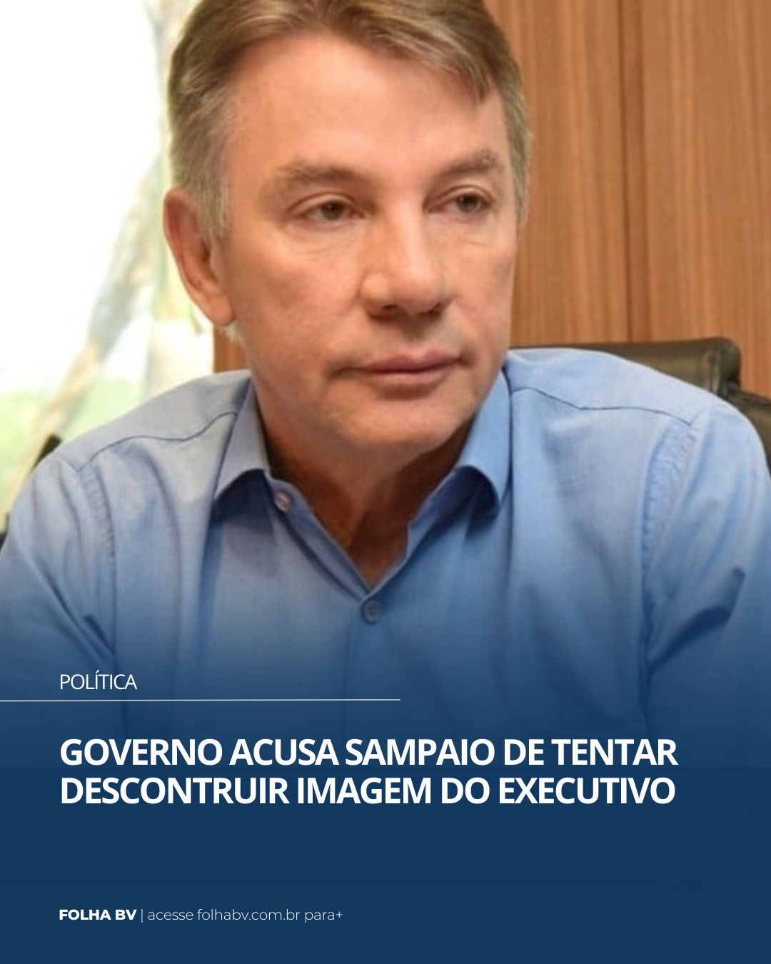 https://www.folhabv.com.br/politica/governo-acusa-sampaio-de-tentar-descontruir-imagem-do-executivo/