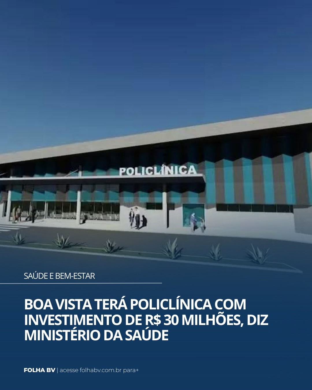 https://www.folhabv.com.br/saude-e-bem-estar/boa-vista-tera-policlinica-com-investimento-de-r-30-milhoes-diz-ministerio-da-saude/