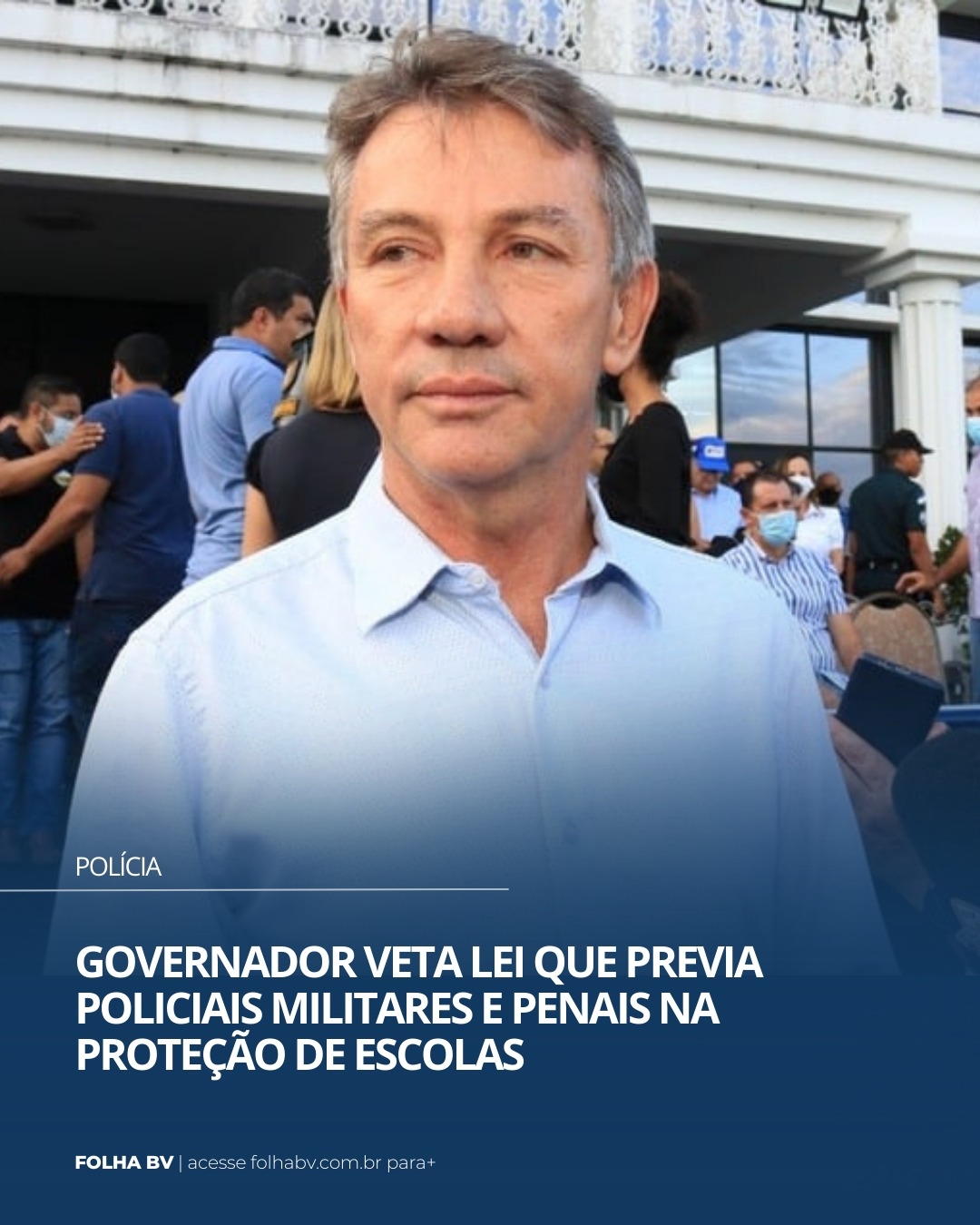 https://www.folhabv.com.br/policia/governador-veta-lei-que-previa-policiais-militares-e-penais-na-protecao-de-escolas/