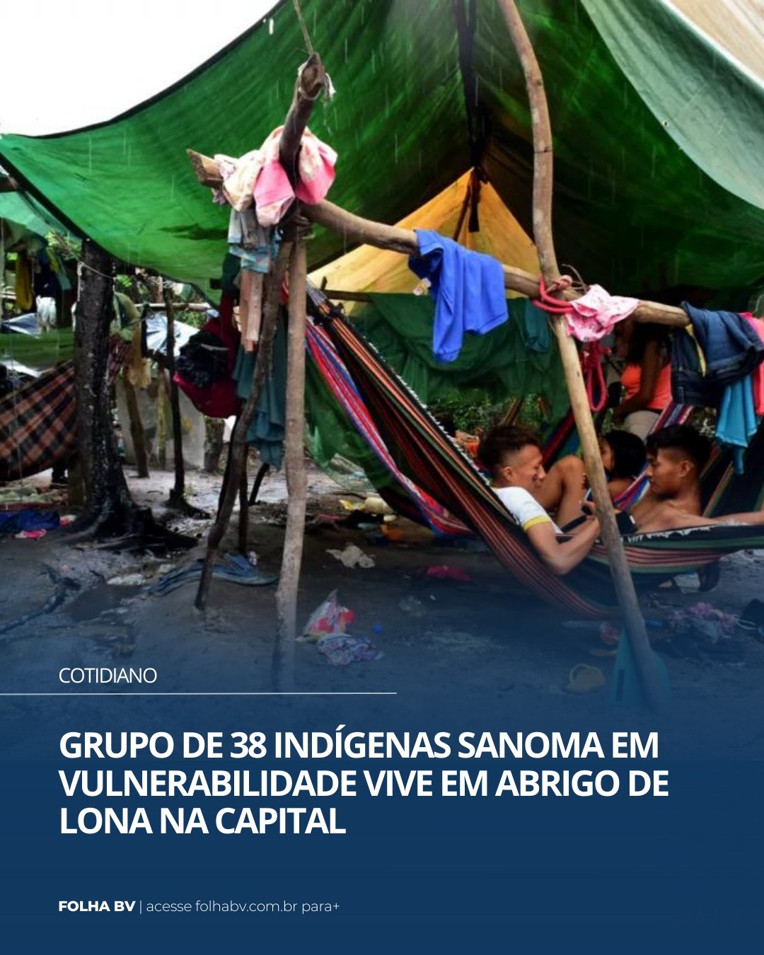 https://www.folhabv.com.br/cotidiano/grupo-de-38-indigenas-sanoma-em-vulnerabilidade-vive-em-abrigo-de-lona-na-capital/