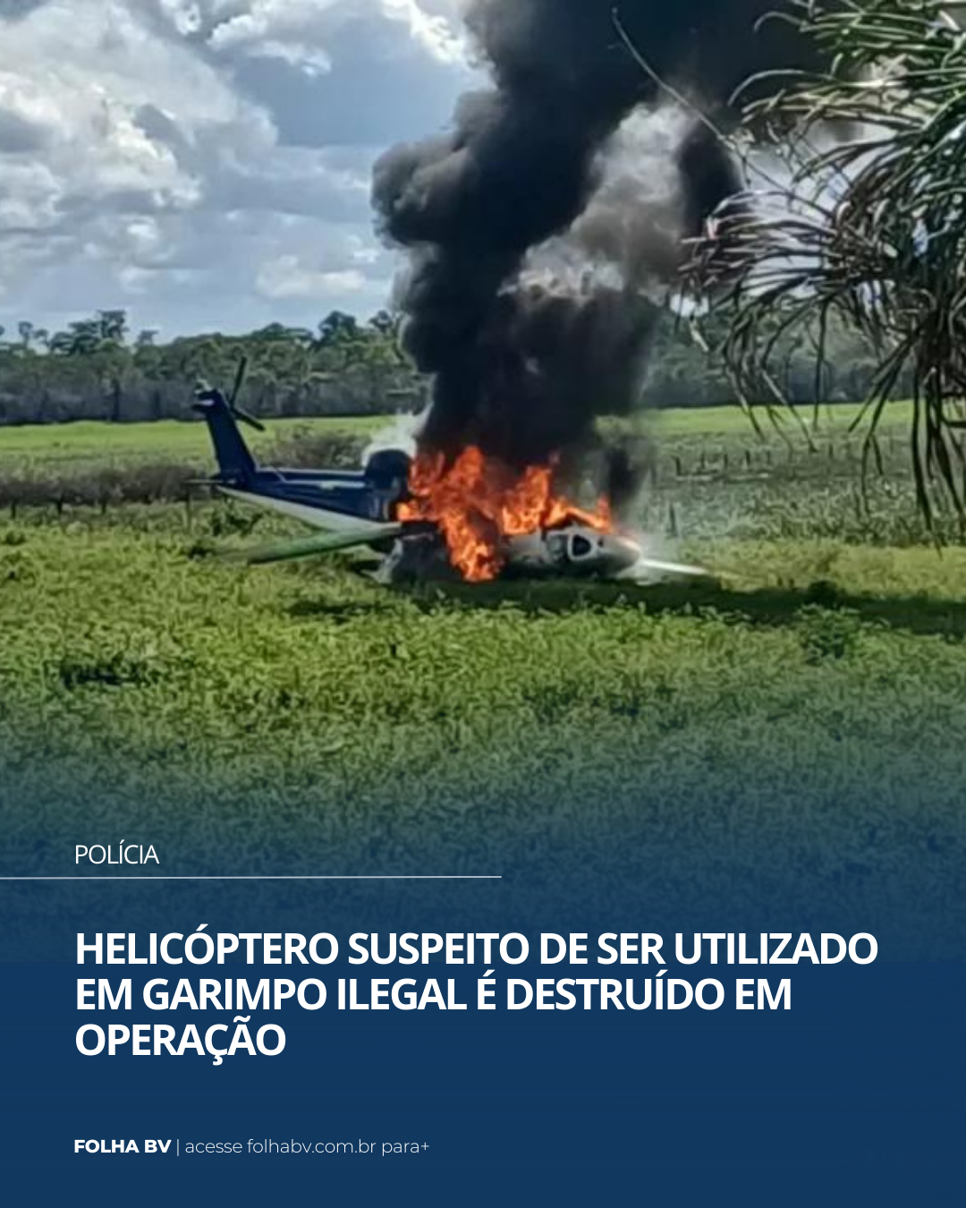 https://www.folhabv.com.br/policia/helicoptero-suspeito-de-ser-utilizado-em-garimpo-ilegal-e-destruido-em-operacao/