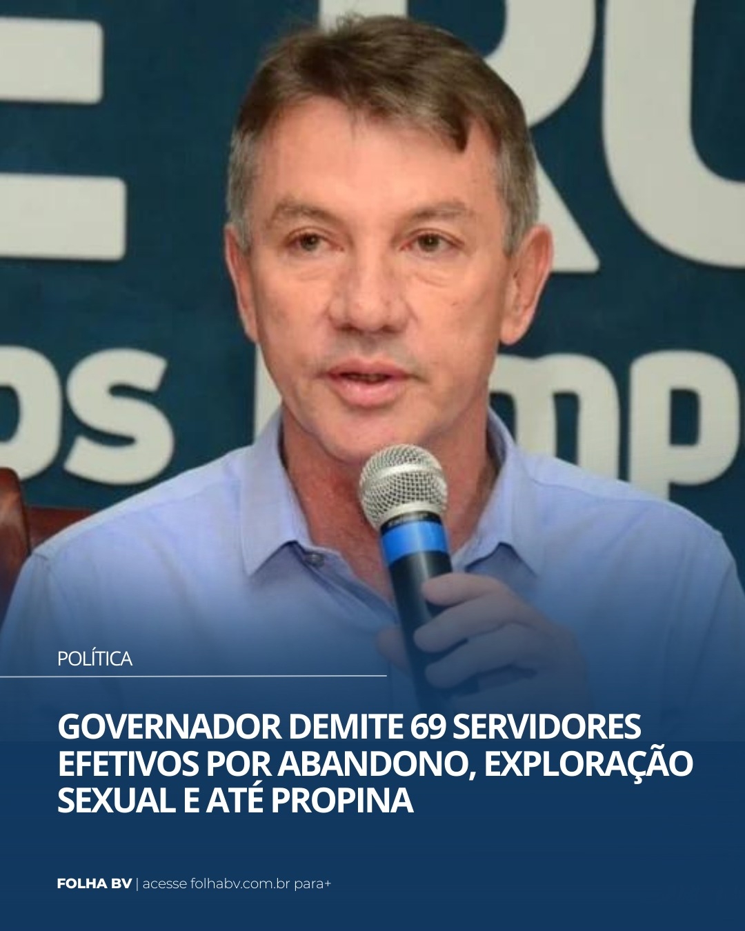 https://www.folhabv.com.br/politica/governador-demite-69-servidores-efetivos-por-abandono-exploracao-sexual-e-ate-propina/