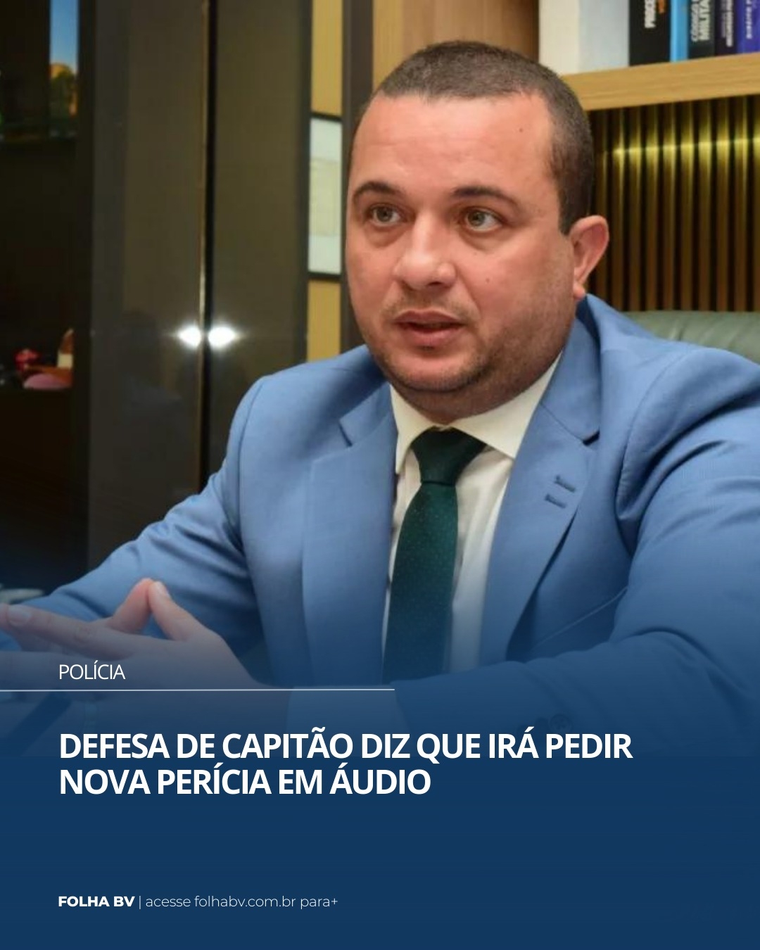 https://www.folhabv.com.br/policia/defesa-de-capitao-diz-que-ira-pedir-nova-pericia-em-audio/