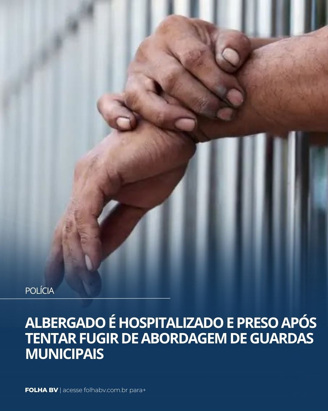 https://www.folhabv.com.br/policia/albergado-e-hospitalizado-e-preso-apos-tentar-fugir-de-abordagem-de-guardas-municipais/