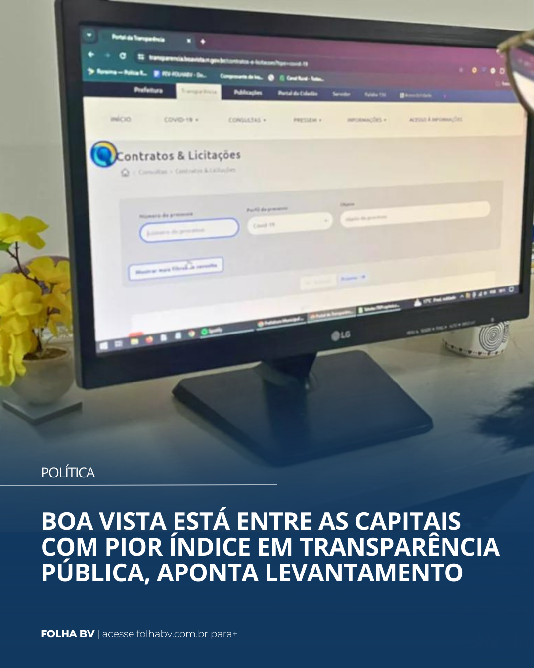 https://www.folhabv.com.br/politica/boa-vista-esta-entre-as-capitais-com-pior-indice-em-transparencia-publica-aponta-levantamento/