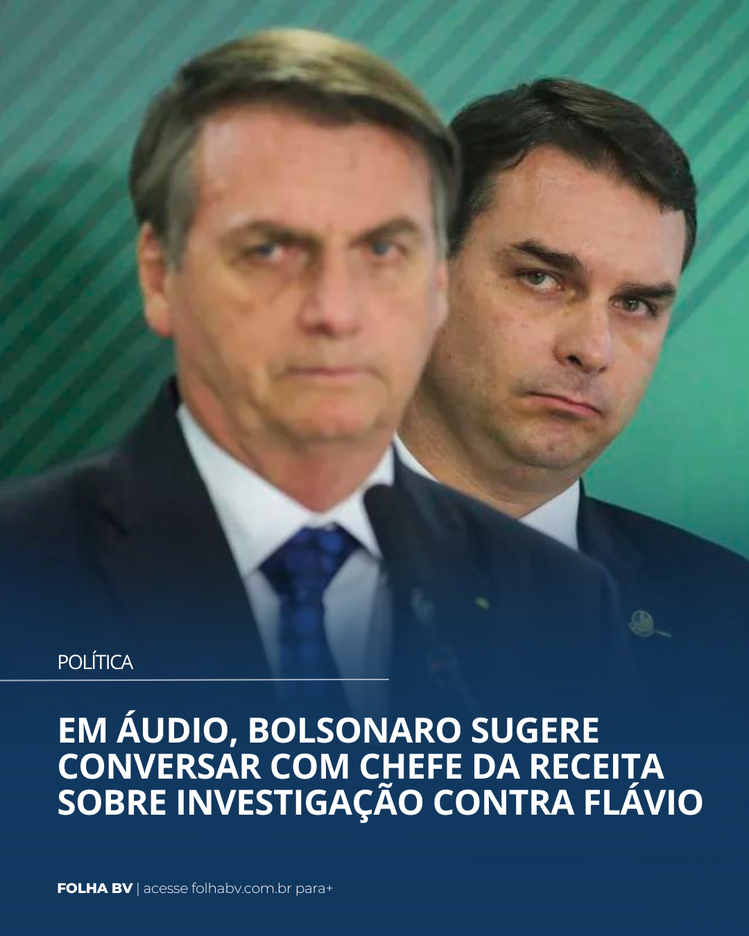 https://www.folhabv.com.br/politica/em-audio-bolsonaro-sugere-conversar-com-chefe-da-receita-sobre-investigacao-contra-flavio/