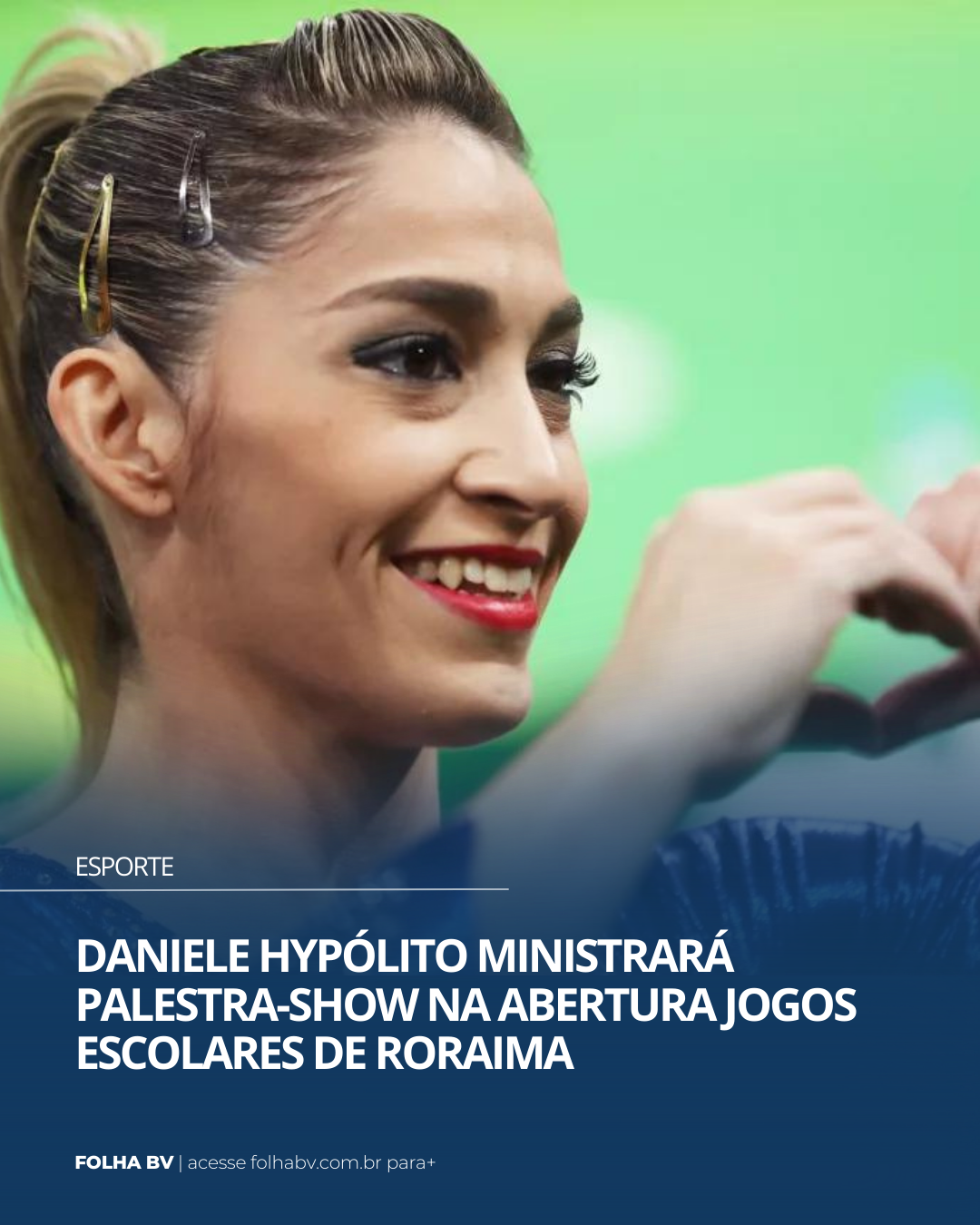https://www.folhabv.com.br/esporte/daniele-hypolito-ministrara-palestra-show-na-abertura-jogos-escolares-de-roraima/