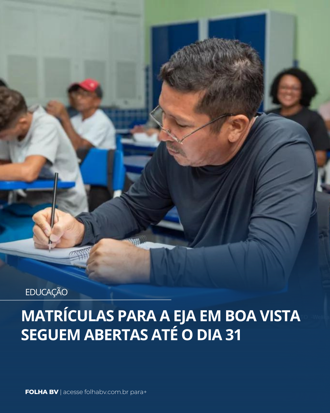 https://www.folhabv.com.br/educacao/matriculas-para-a-eja-em-boa-vista-seguem-abertas-ate-o-dia-31/