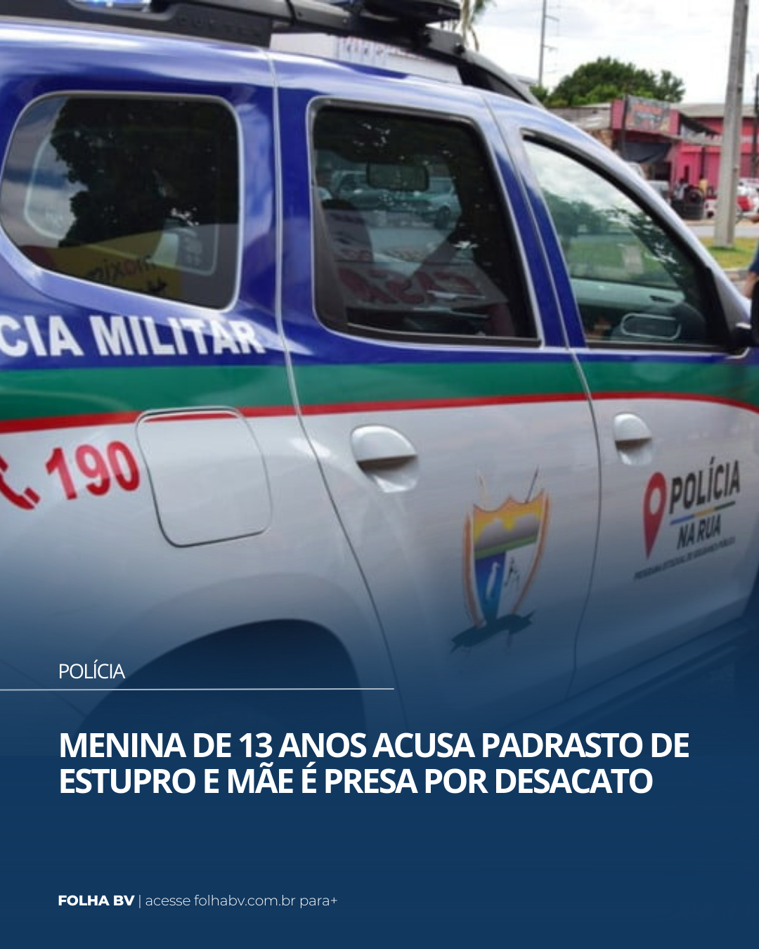 https://www.folhabv.com.br/policia/menina-de-13-anos-acusa-padrasto-de-estupro-e-mae-e-presa-por-desacato/