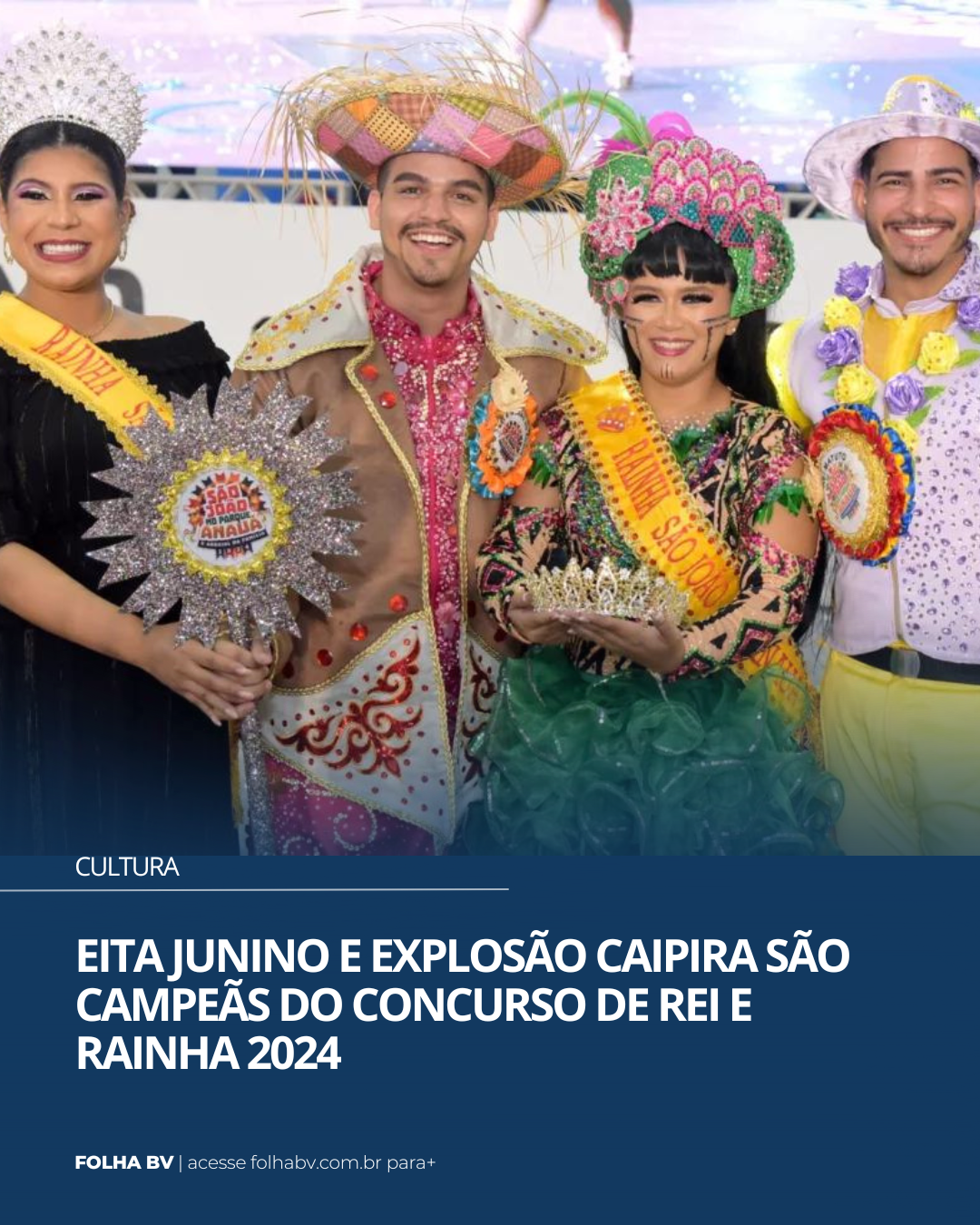 https://www.folhabv.com.br/variedades/cultura/eita-junino-e-explosao-caipira-sao-campeas-do-concurso-de-rei-e-rainha-2024/