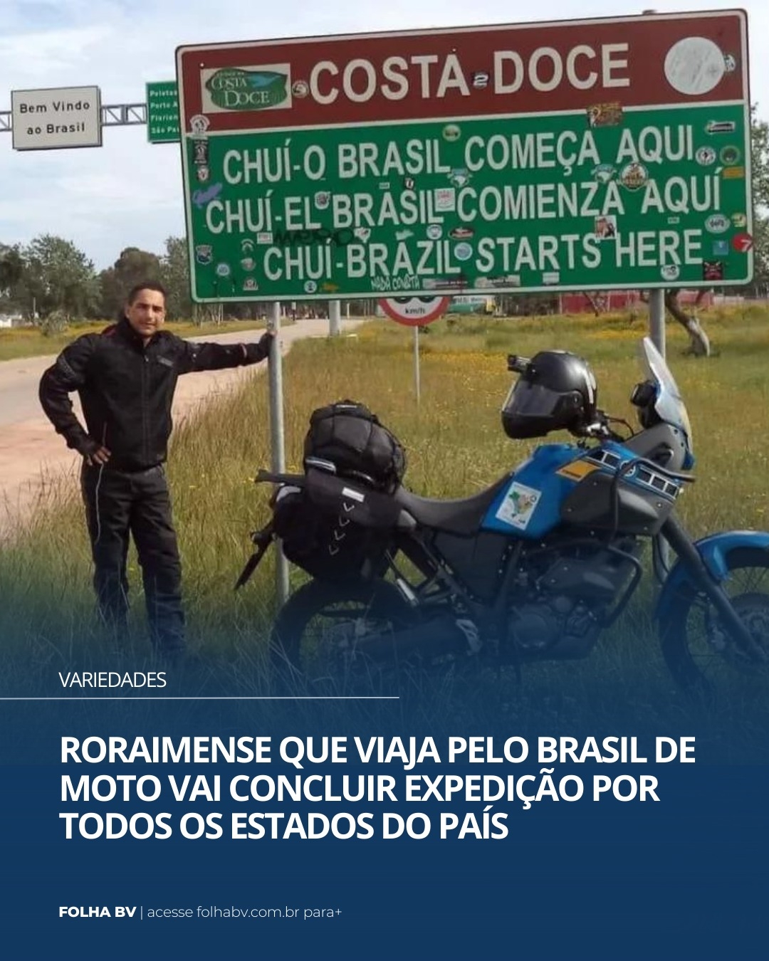 https://www.folhabv.com.br/variedades/roraimense-que-viaja-pelo-brasil-de-moto-vai-concluir-expedicao-por-todos-os-estados-do-pais/
