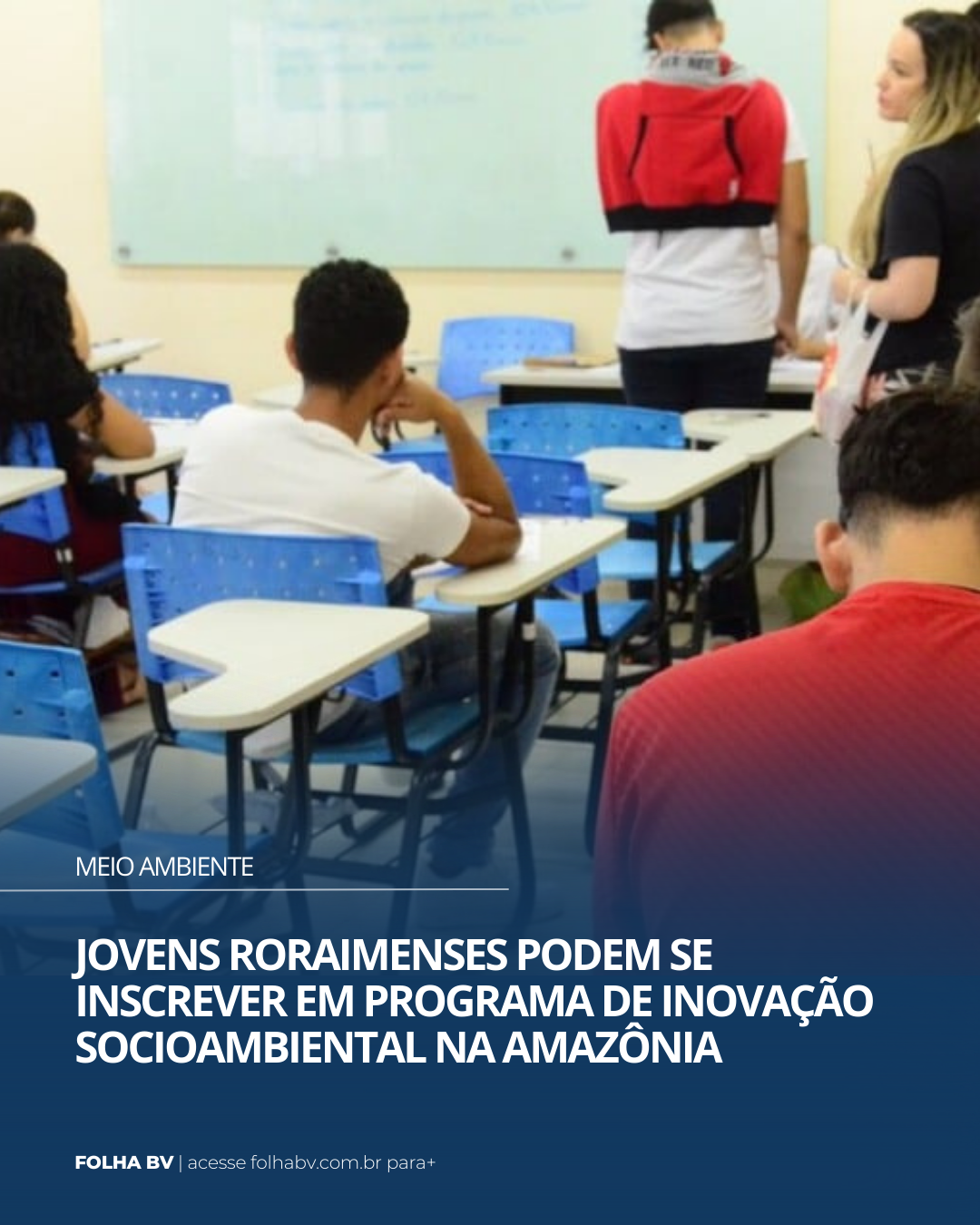 https://www.folhabv.com.br/cotidiano/meio-ambiente/jovens-roraimenses-podem-se-inscrever-em-programa-de-inovacao-socioambiental-na-amazonia/