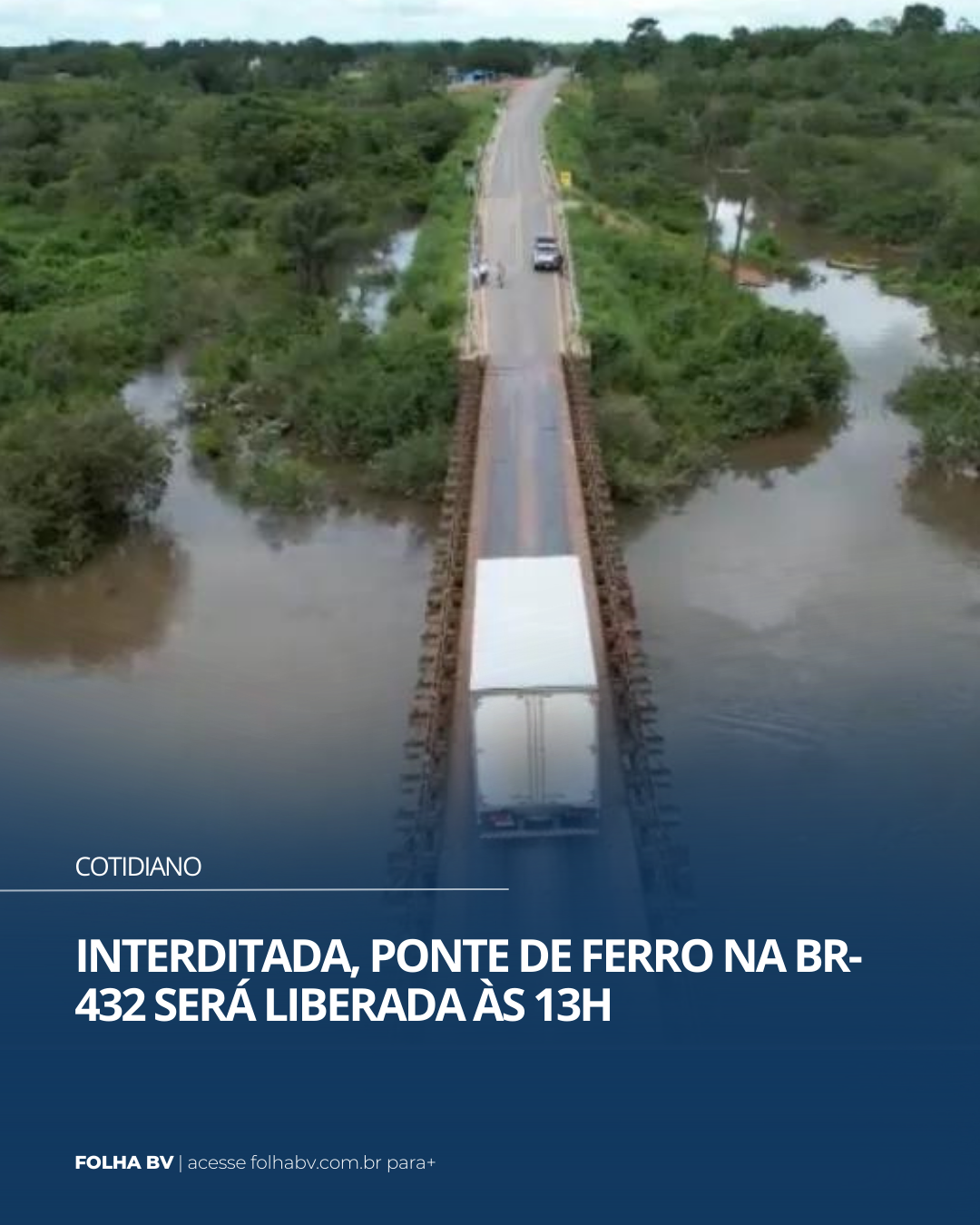 https://www.folhabv.com.br/cotidiano/interditada-ponte-de-ferro-na-br-432-sera-liberada-as-13h/