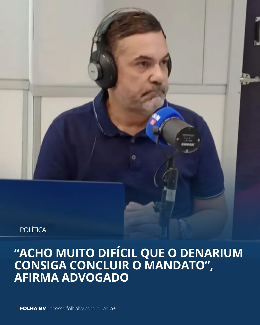 https://www.folhabv.com.br/politica/acho-muito-dificil-que-o-denarium-consiga-concluir-o-mandato-afirma-advogado/
