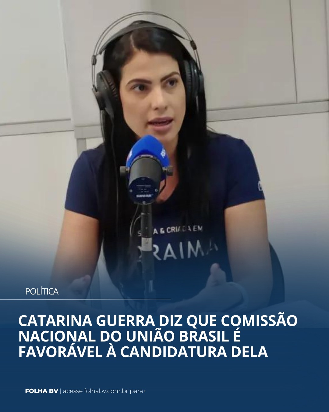 https://www.folhabv.com.br/politica/catarina-guerra-diz-que-comissao-nacional-do-uniao-brasil-e-favoravel-a-candidatura-dela/