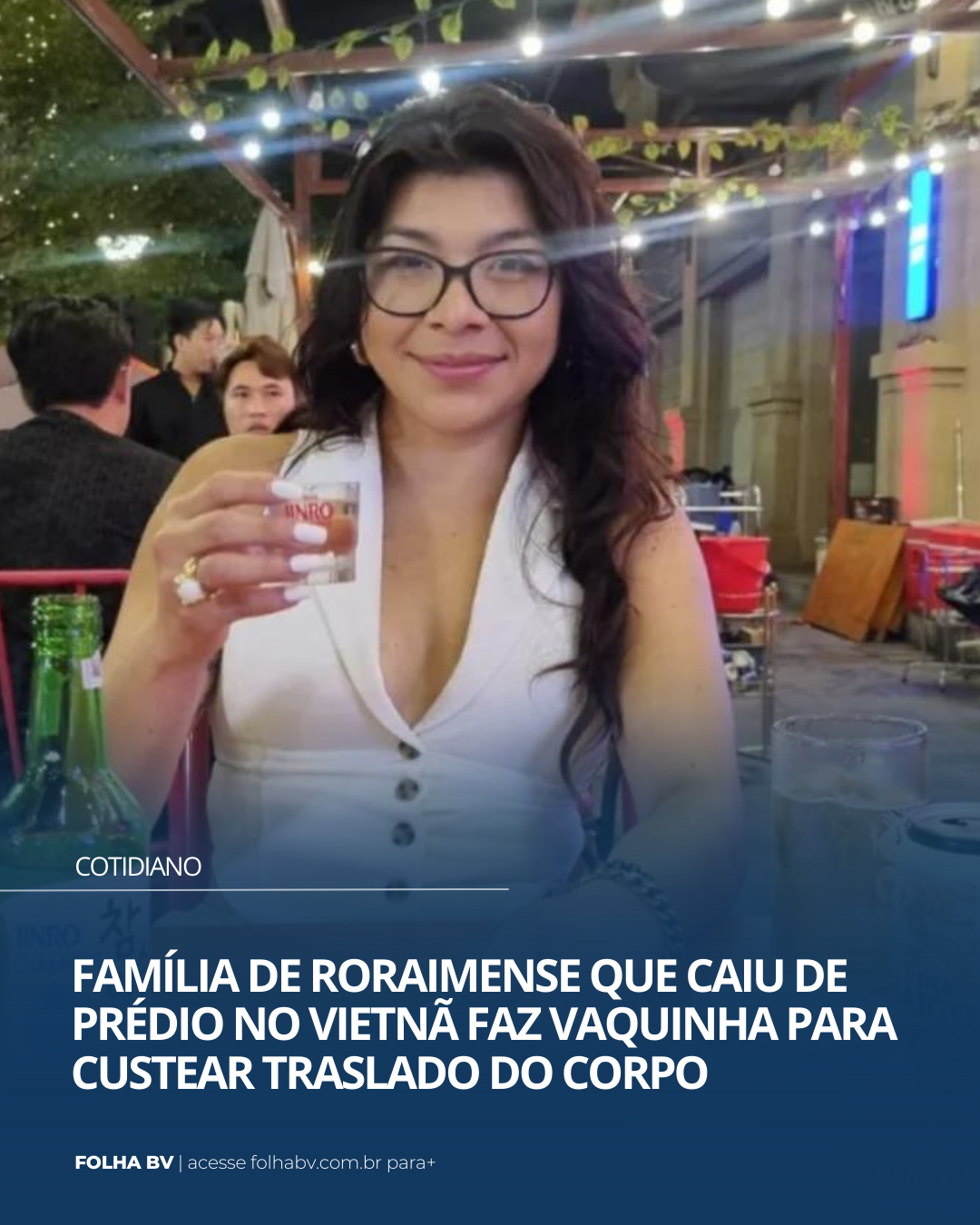 https://www.folhabv.com.br/cotidiano/familia-de-roraimense-que-caiu-de-predio-no-vietna-faz-vaquinha-para-custear-traslado-do-corpo/