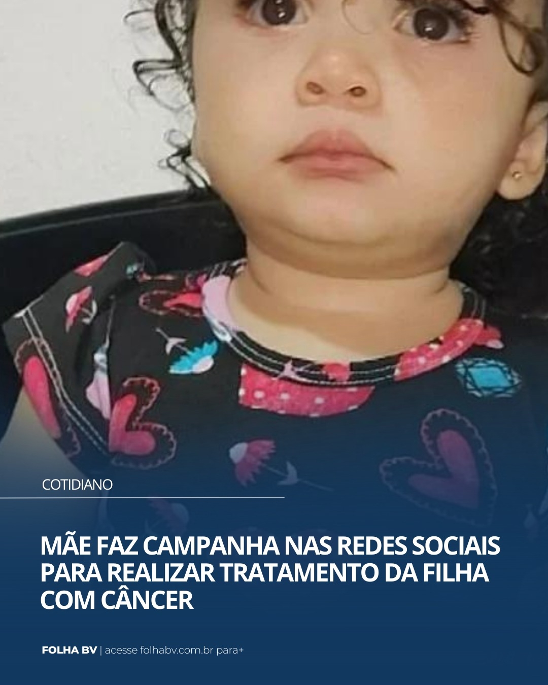 https://www.folhabv.com.br/cotidiano/mae-faz-campanha-nas-redes-sociais-para-realizar-tratamento-da-filha-com-cancer/