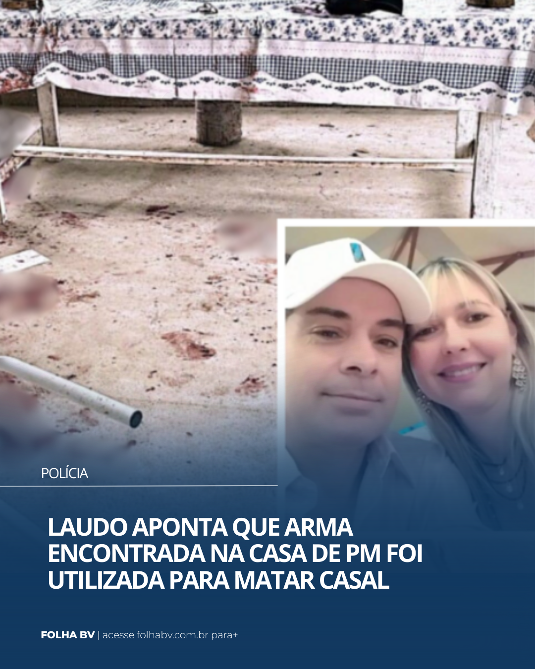 https://www.folhabv.com.br/policia/laudo-aponta-que-arma-encontrada-na-casa-de-pm-foi-utilizada-para-matar-casal/
