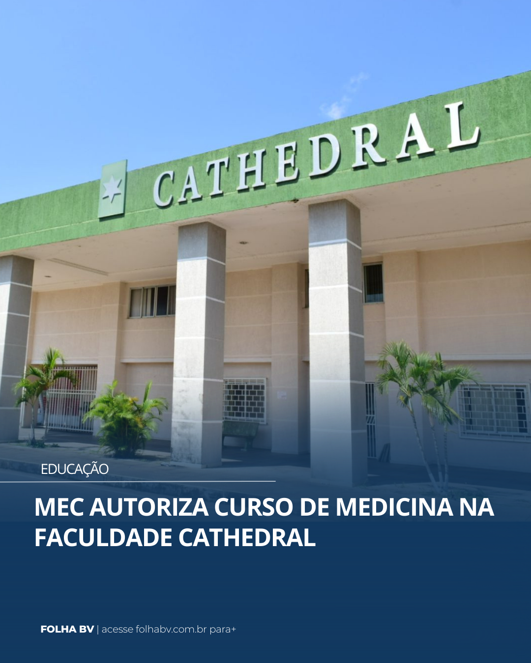 https://www.folhabv.com.br/educacao/mec-autoriza-curso-de-medicina-na-faculdade-cathedral/