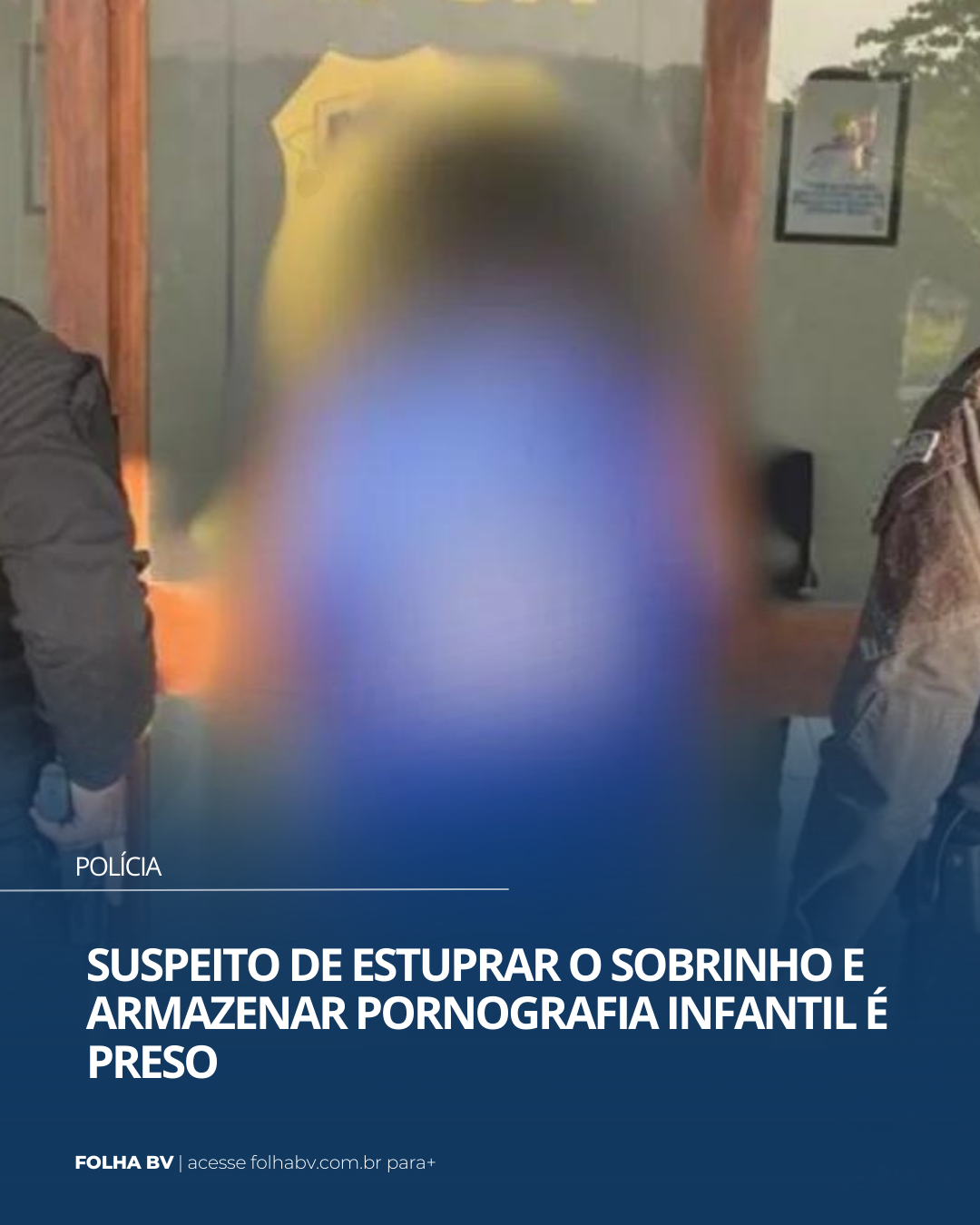 https://www.folhabv.com.br/policia/suspeito-de-estuprar-o-sobrinho-e-armazenar-pornografia-infantil-e-preso/