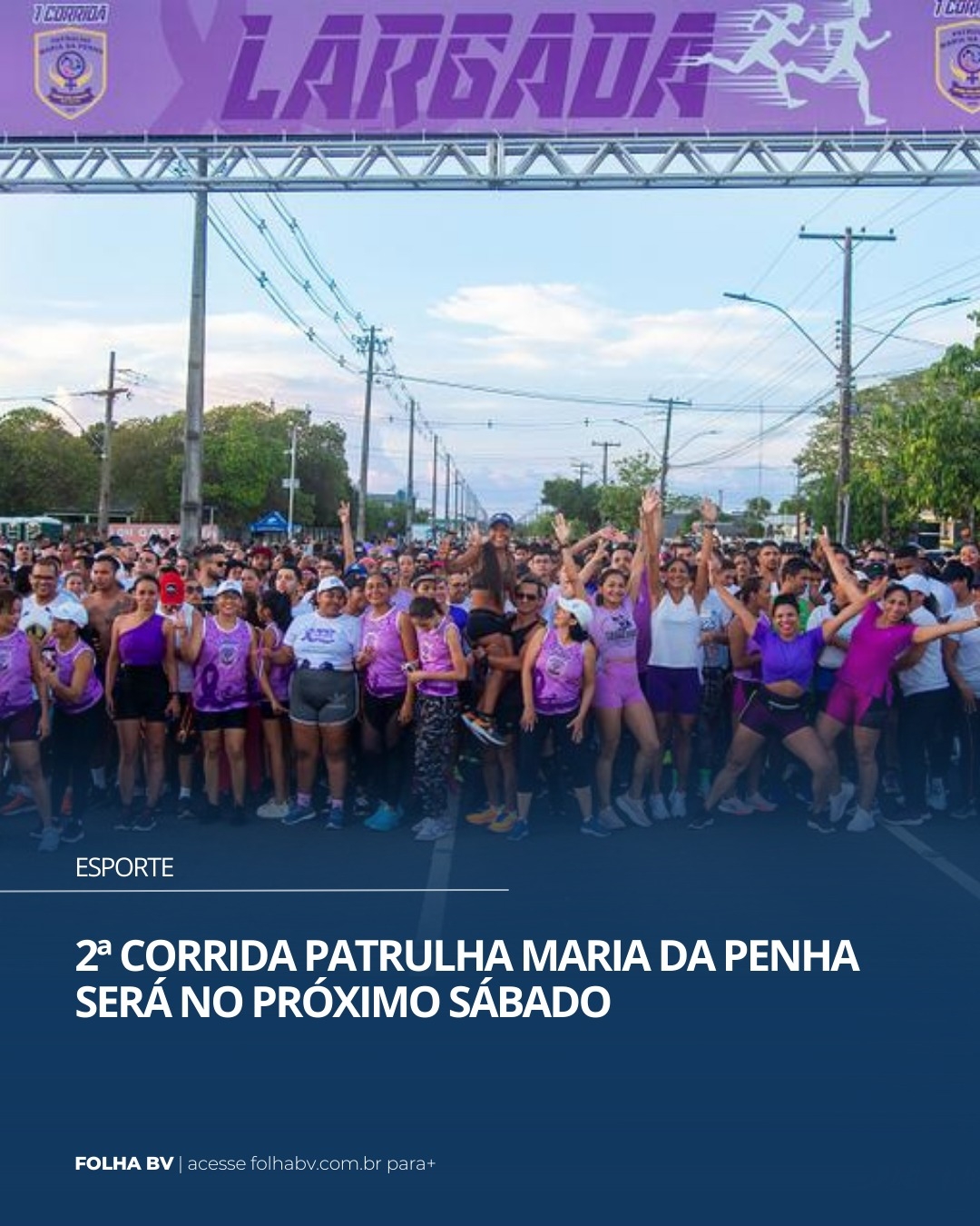 https://www.folhabv.com.br/esporte/2a-corrida-patrulha-maria-da-penha-sera-no-proximo-sabado/