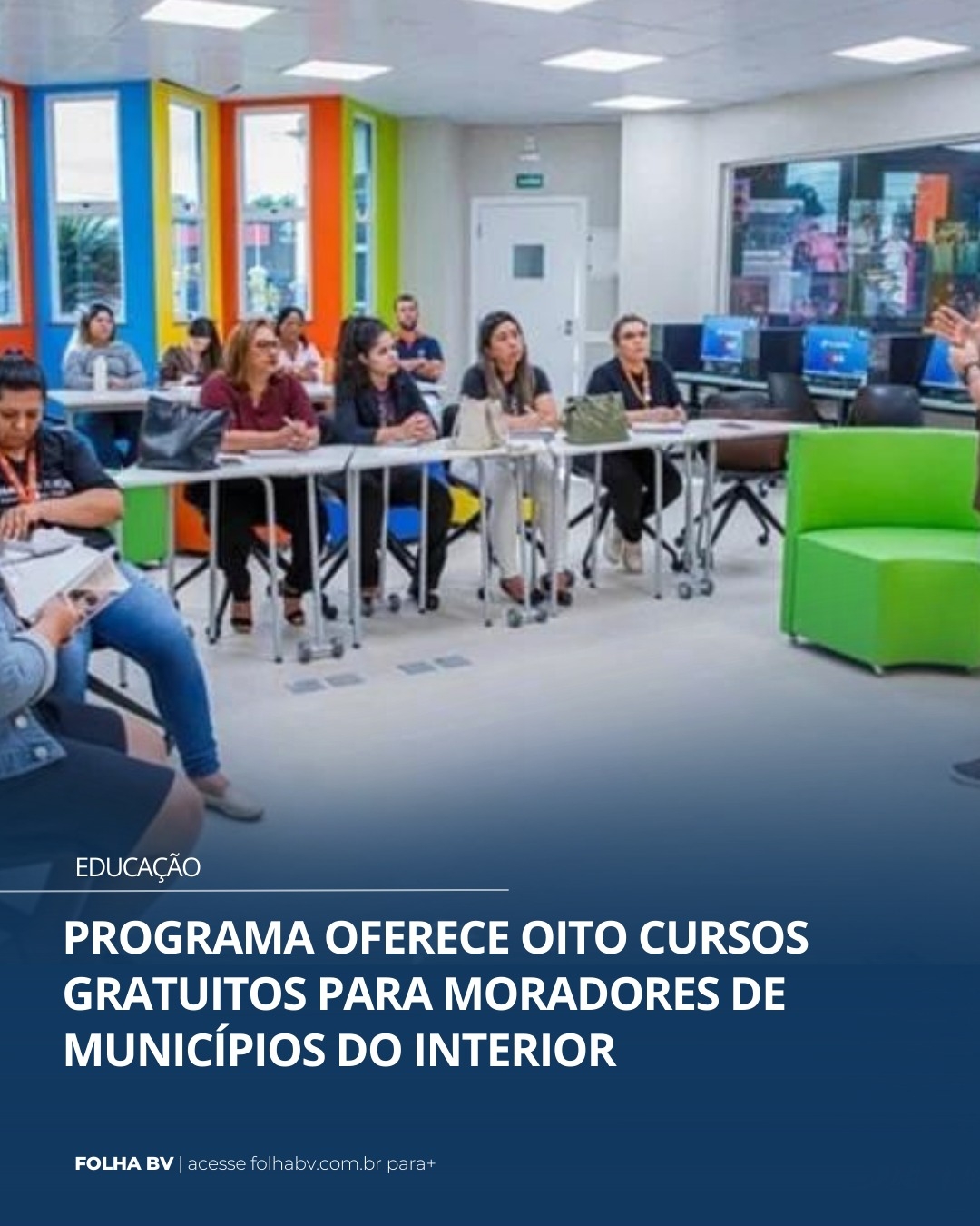 https://www.folhabv.com.br/educacao/programa-oferece-oito-cursos-gratuitos-para-moradores-de-municipios-do-interior/