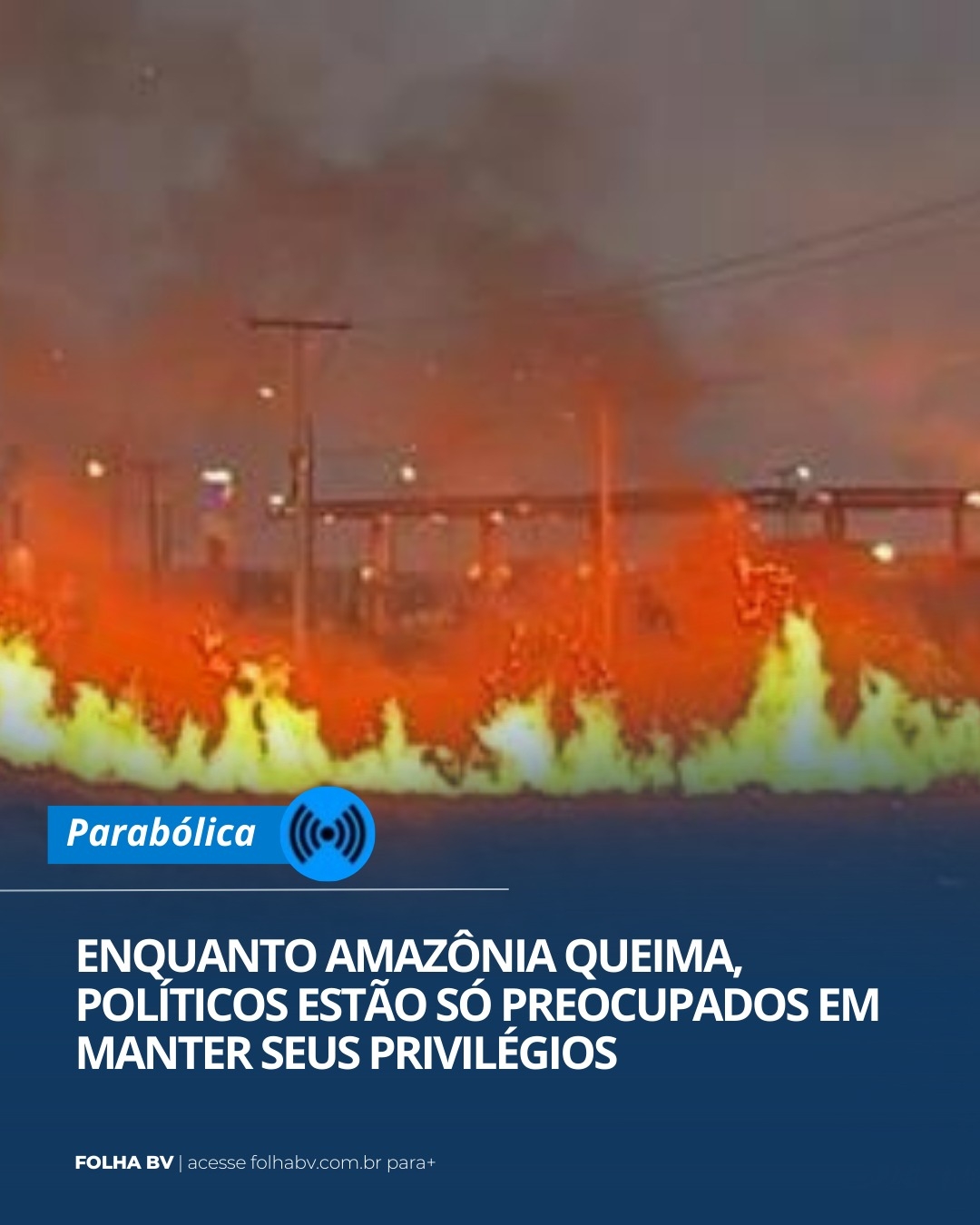 https://www.folhabv.com.br/colunas/enquanto-amazonia-queima-politicos-estao-so-preocupados-em-manter-seus-privilegios/