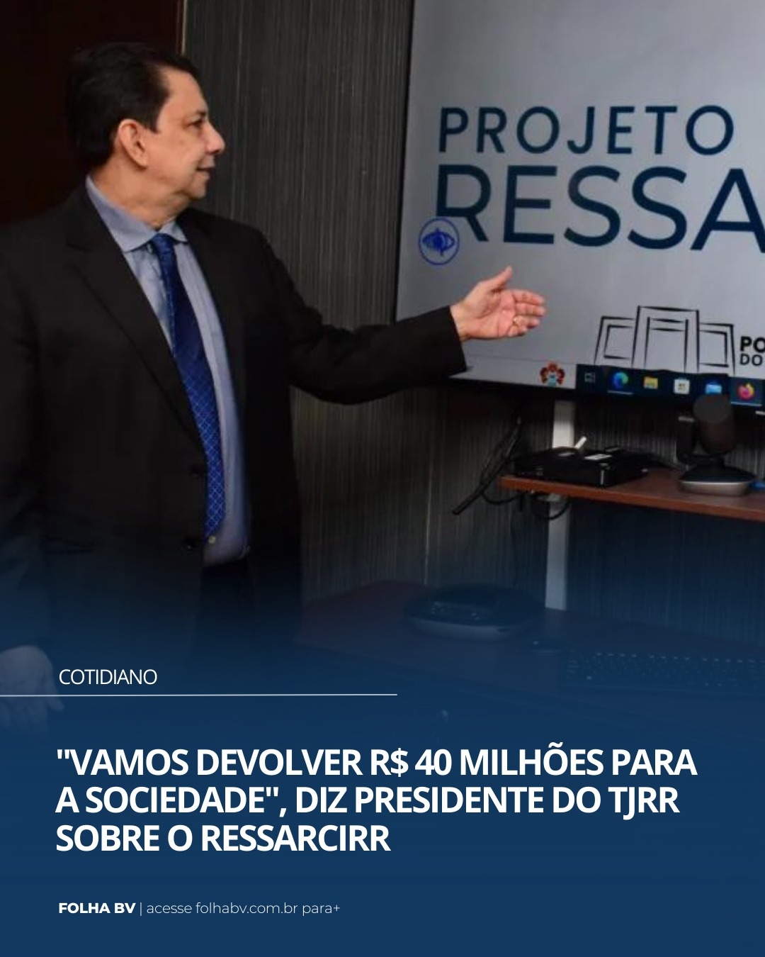 https://www.folhabv.com.br/cotidiano/vamos-devolver-r-40-milhoes-para-a-sociedade-diz-presidente-do-tjrr-sobre-o-ressarcirr/