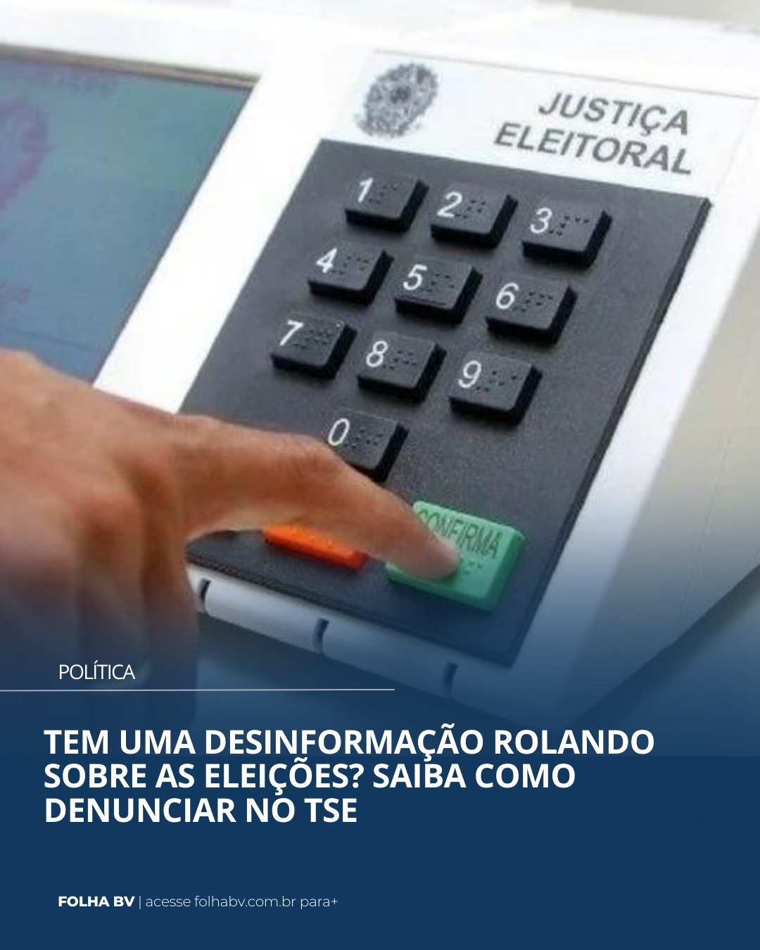 https://www.folhabv.com.br/politica/tem-uma-desinformacao-rolando-sobre-as-eleicoes-saiba-como-denunciar-no-tse/