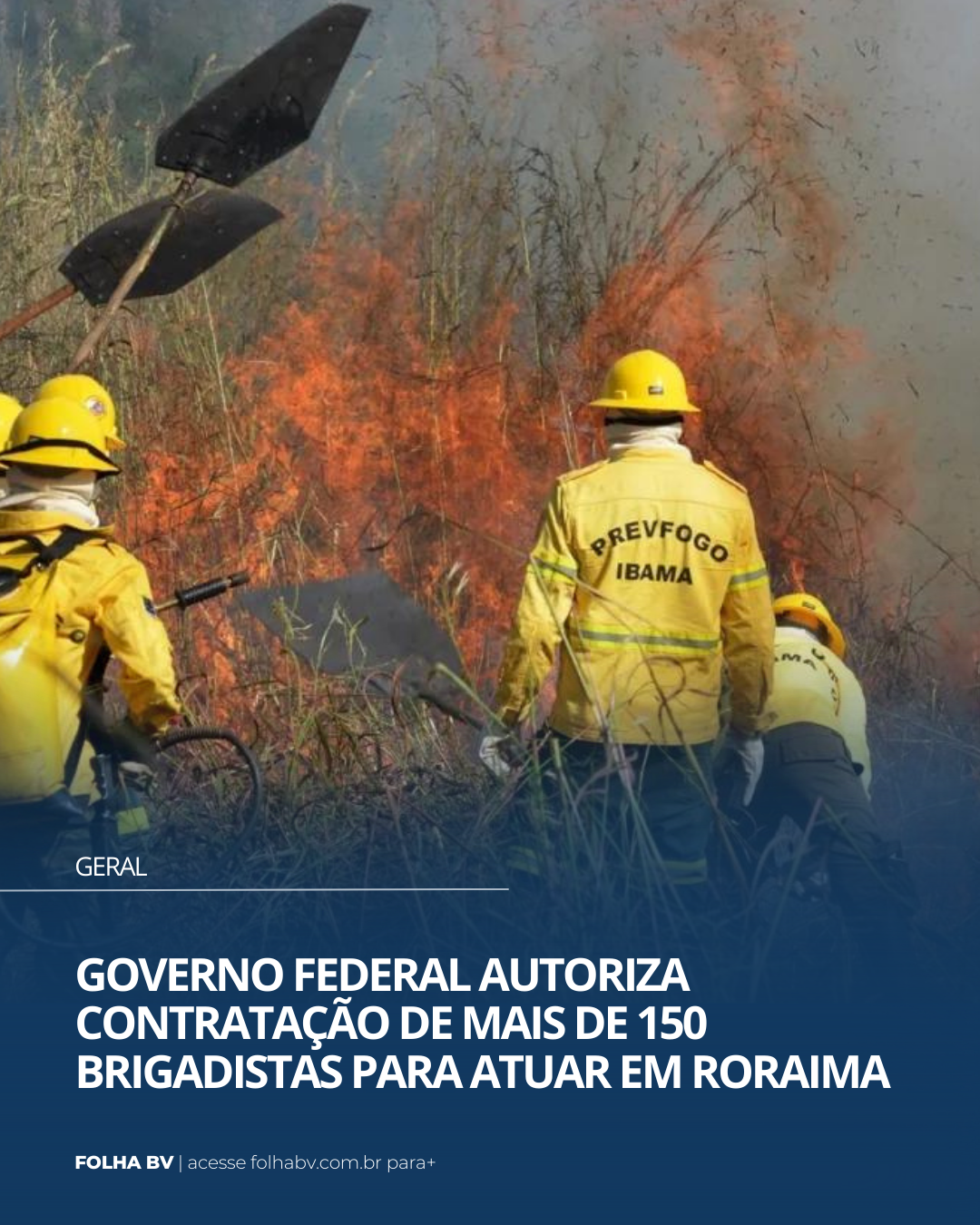 https://www.folhabv.com.br/geral/governo-federal-autoriza-contratacao-de-mais-de-150-brigadistas-para-atuar-em-roraima/